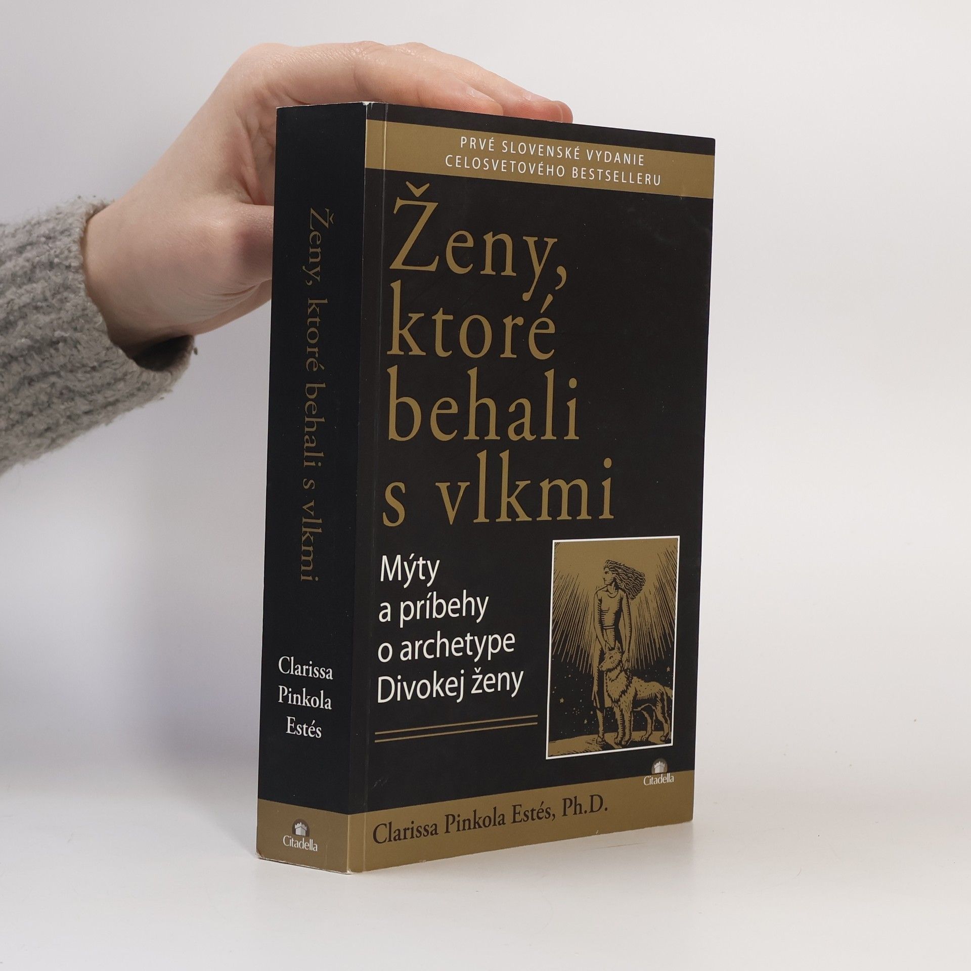Clarissa Pinkolová Estésová Ženy, ktoré behali s vlkmi : mýty a príbehy o archetype divokej ženy