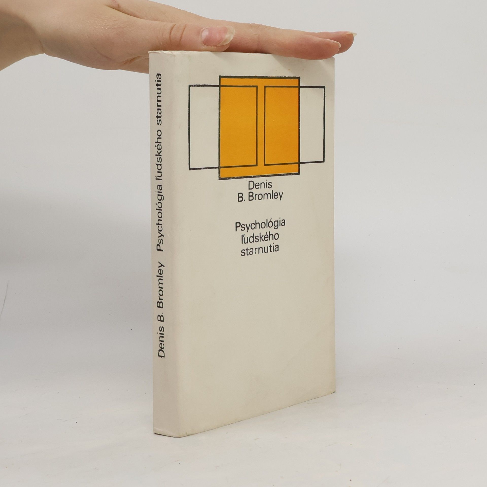 D B (Dennis Basil) Bromley Psycholögia ľudského starnutia
