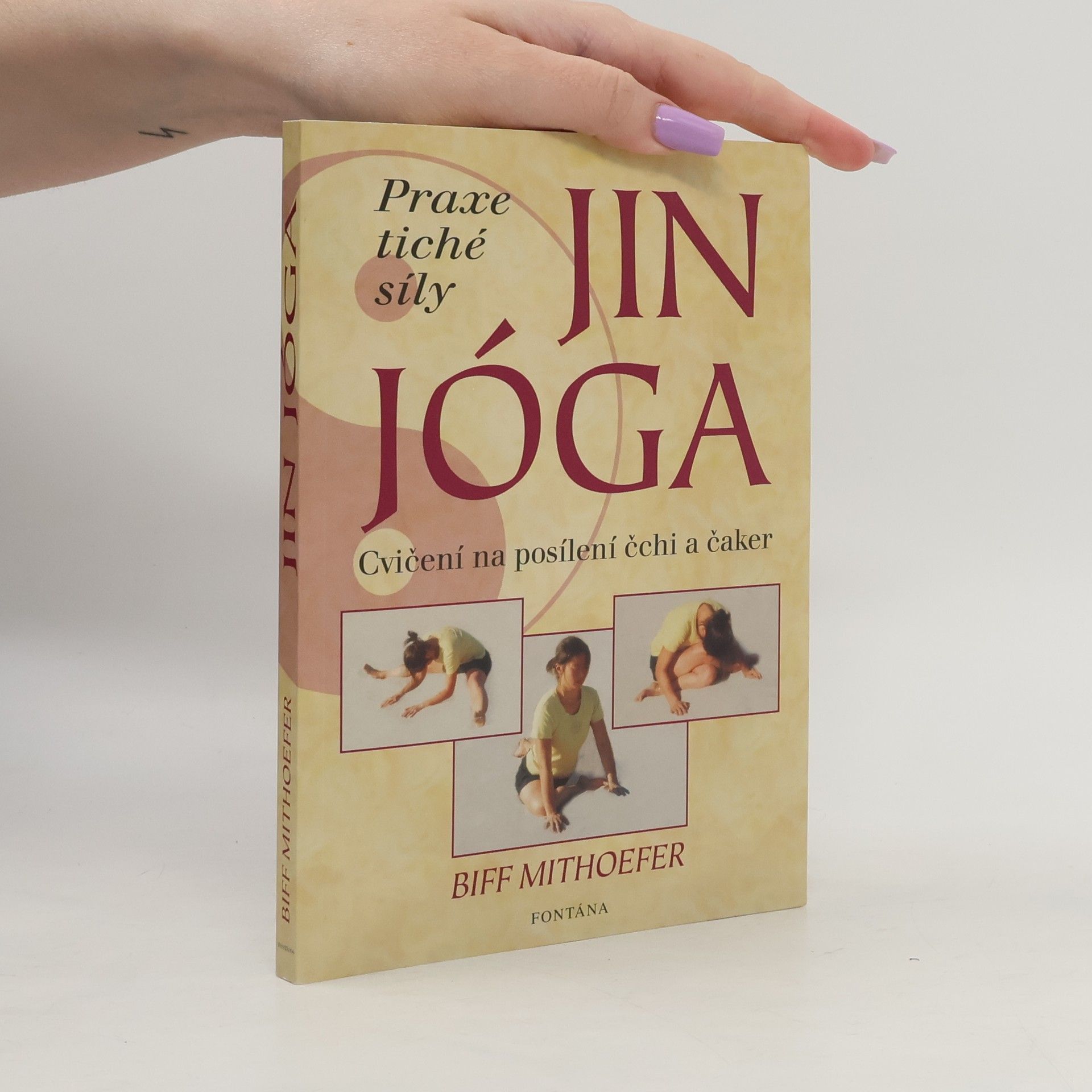 Biff Mithoefer Jin jóga - Cvičení na posílení čchi a čaker