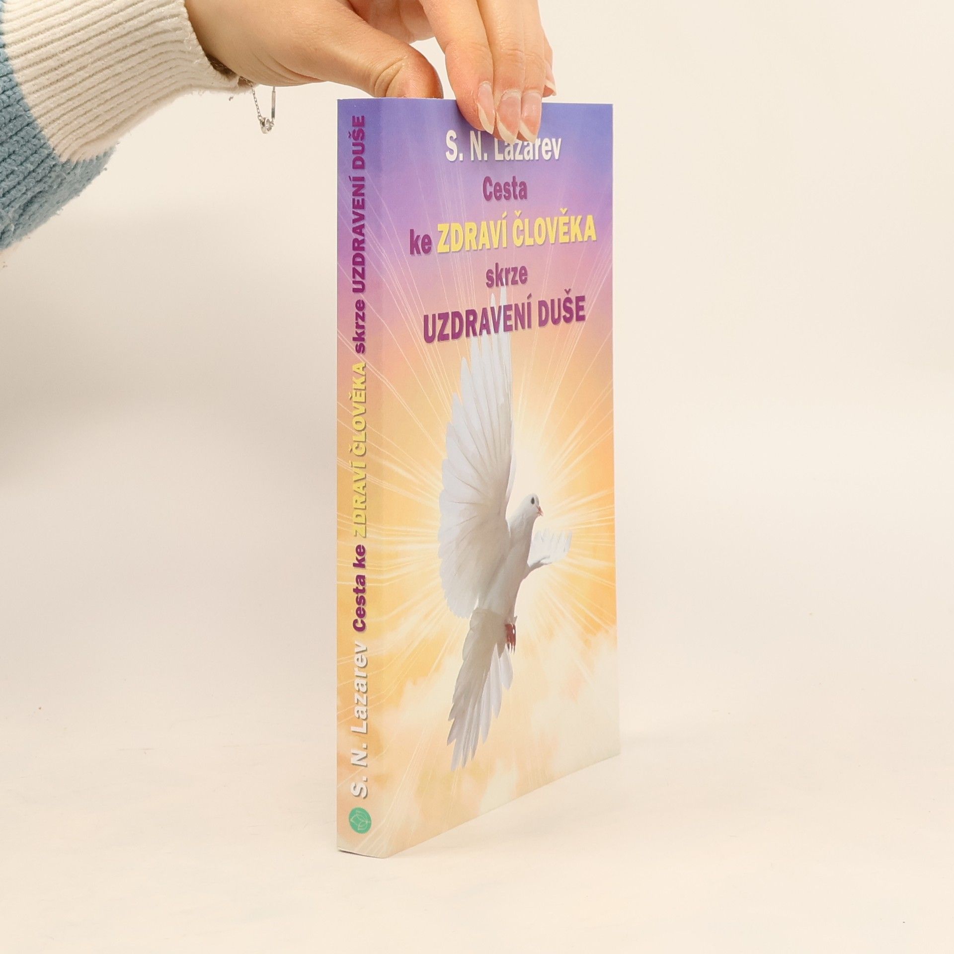 Sergej Nikolajevič Lazarev Cesta ke zdraví člověka skrze uzdravení duše