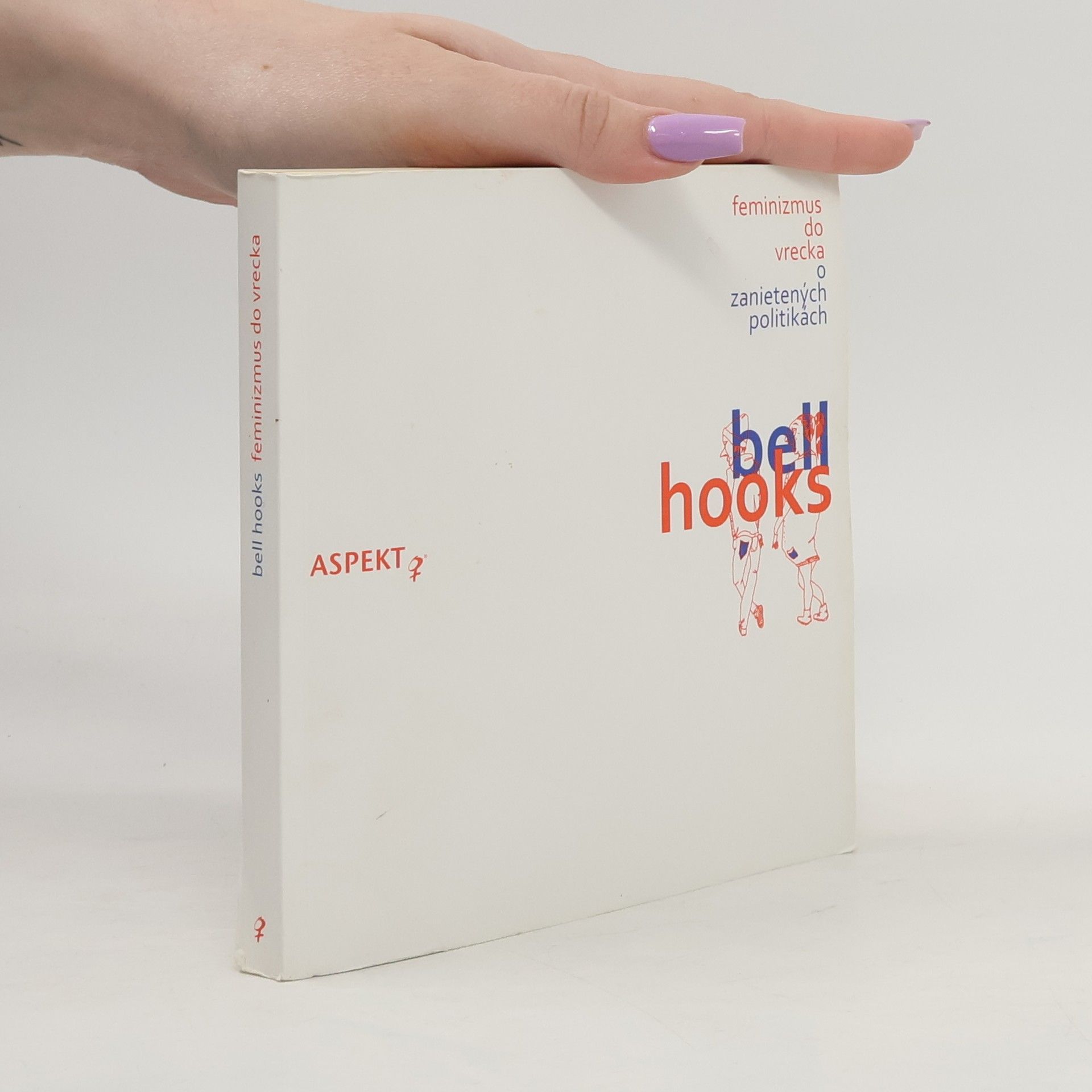 Bell hooks Feminizmus do vrecka, o zanietených politikách