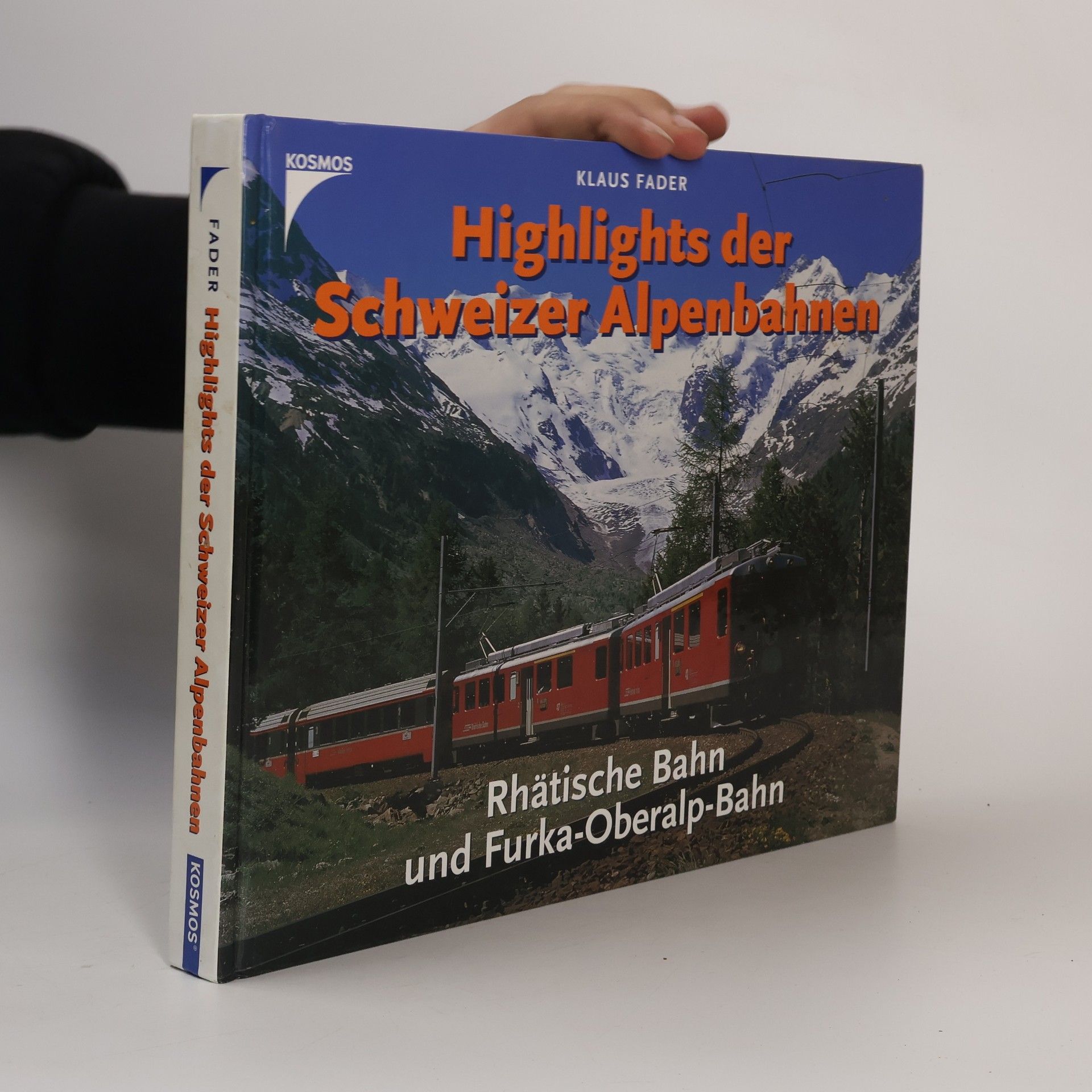 Klaus Fader Highlights der Schweizer Alpenbahnen