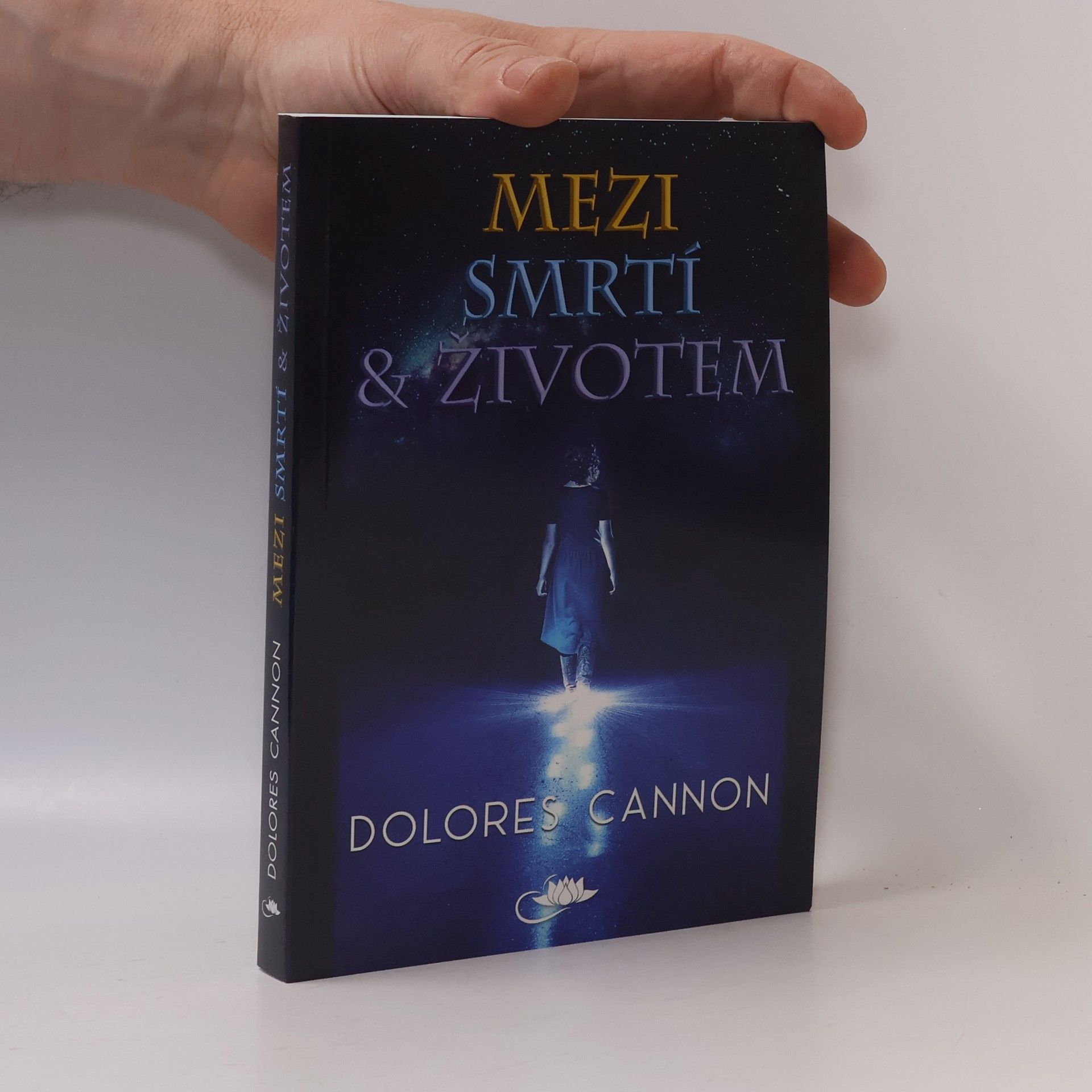 Dolores Cannon Mezi smrtí a životem