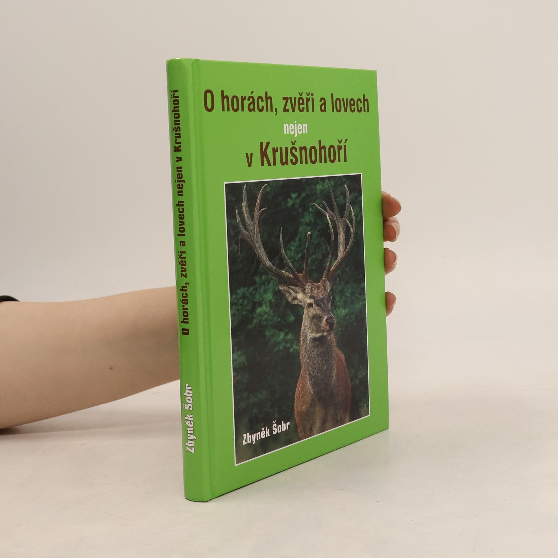 Zbyněk Šobr O horách, zvěři a lovech nejen v Krušnohoří