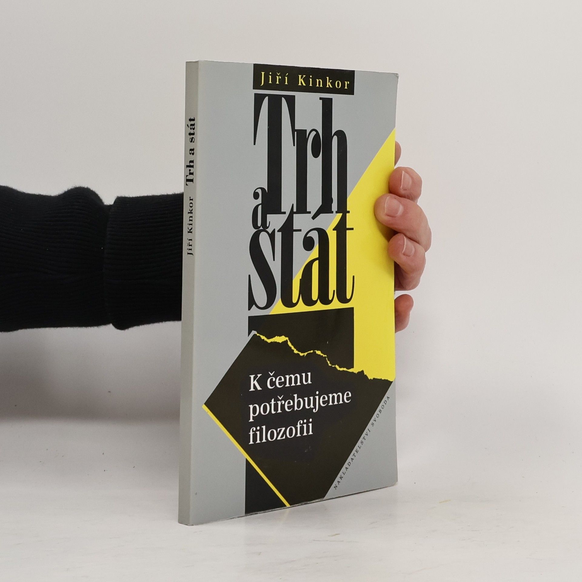 Jiří Kinkor Trh a stát. K čemu potřebujeme filozofii.