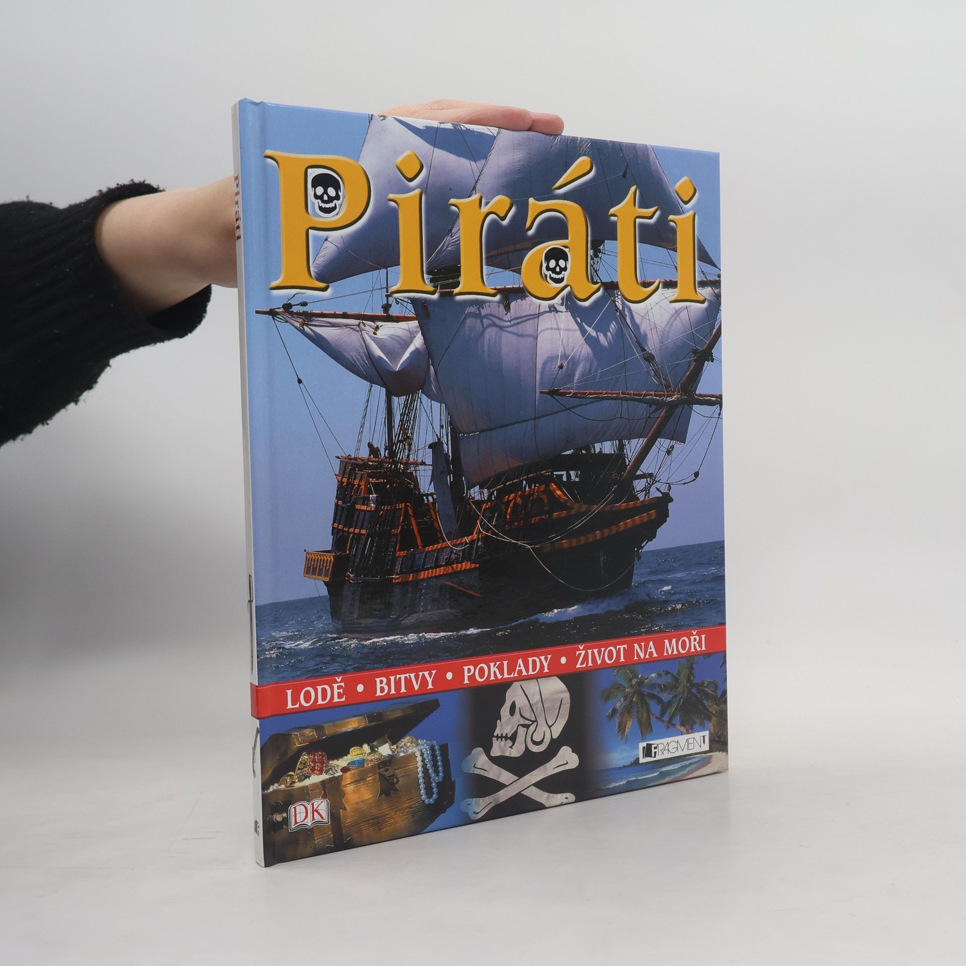 Autorenkollektiv Piráti : [lodě, bitvy, poklady, život na moři