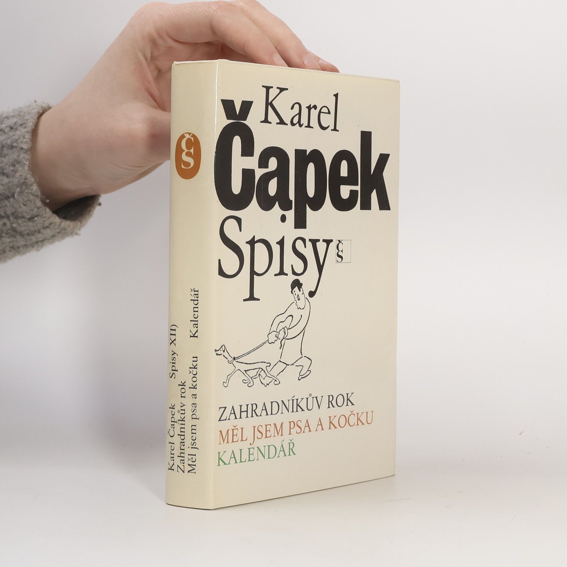 Karel Čapek Spisy XII.: Zahradníkův rok. Měl jsem psa a kočku. Kalendář