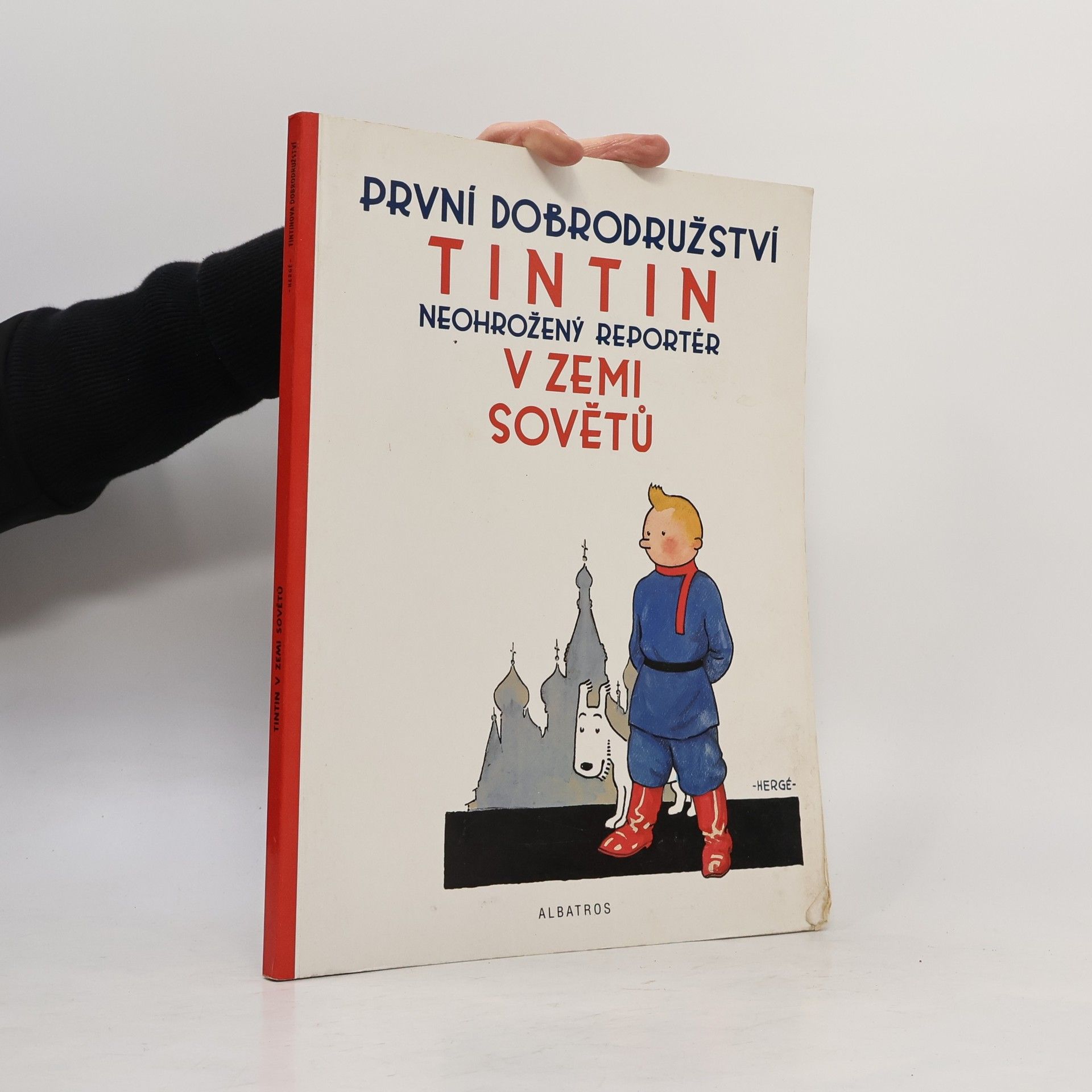 Hergé Tintin v zemi Sovětů : první dobrodružství : neohrožený reportér