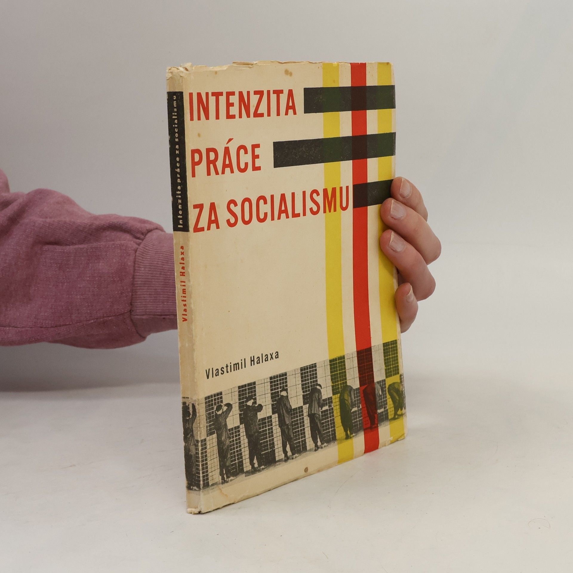 Vlastimil Halaxa Intenzita práce za socialismu