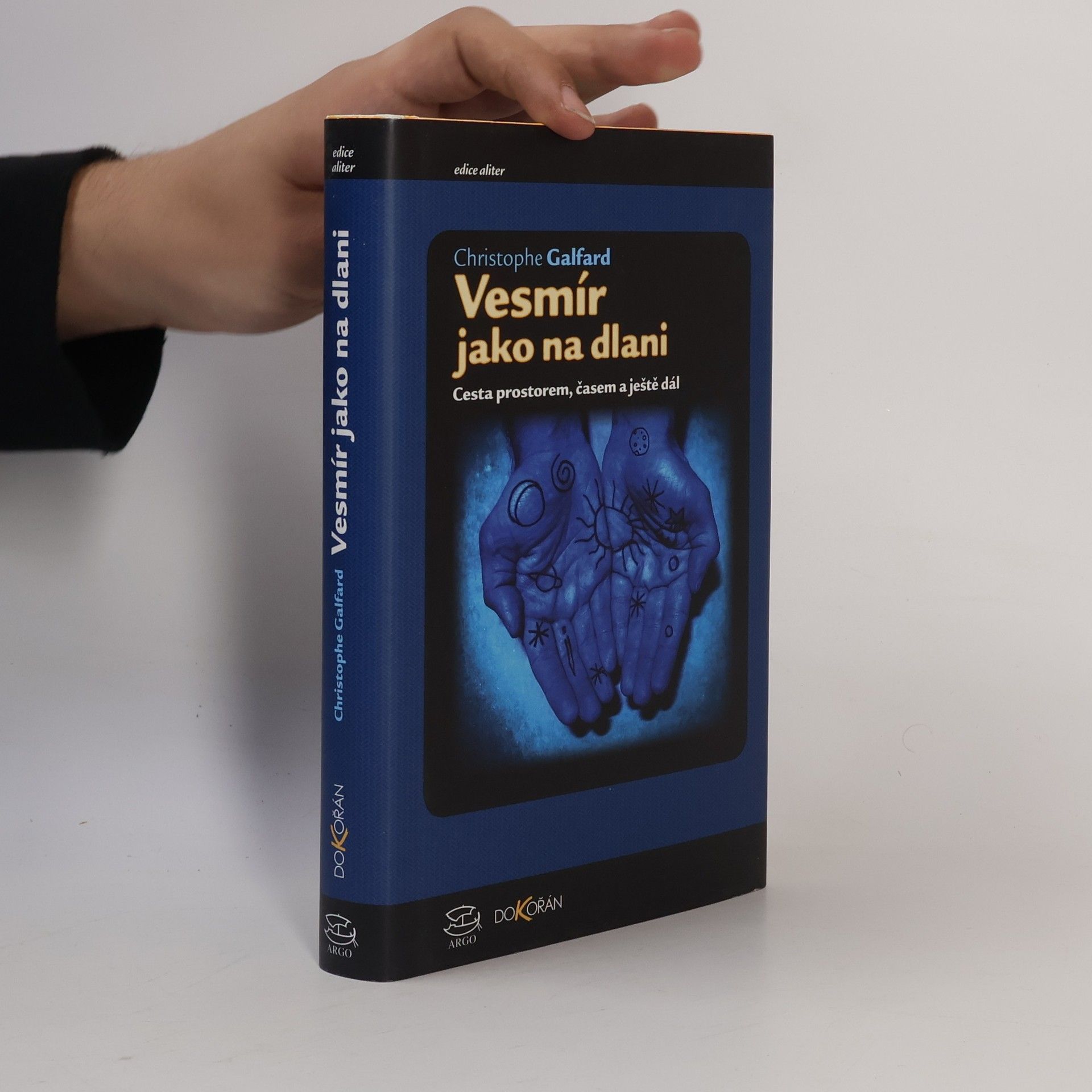 Christophe Galfard Vesmír jako na dlani. Cesta prostorem, časem a ještě dál