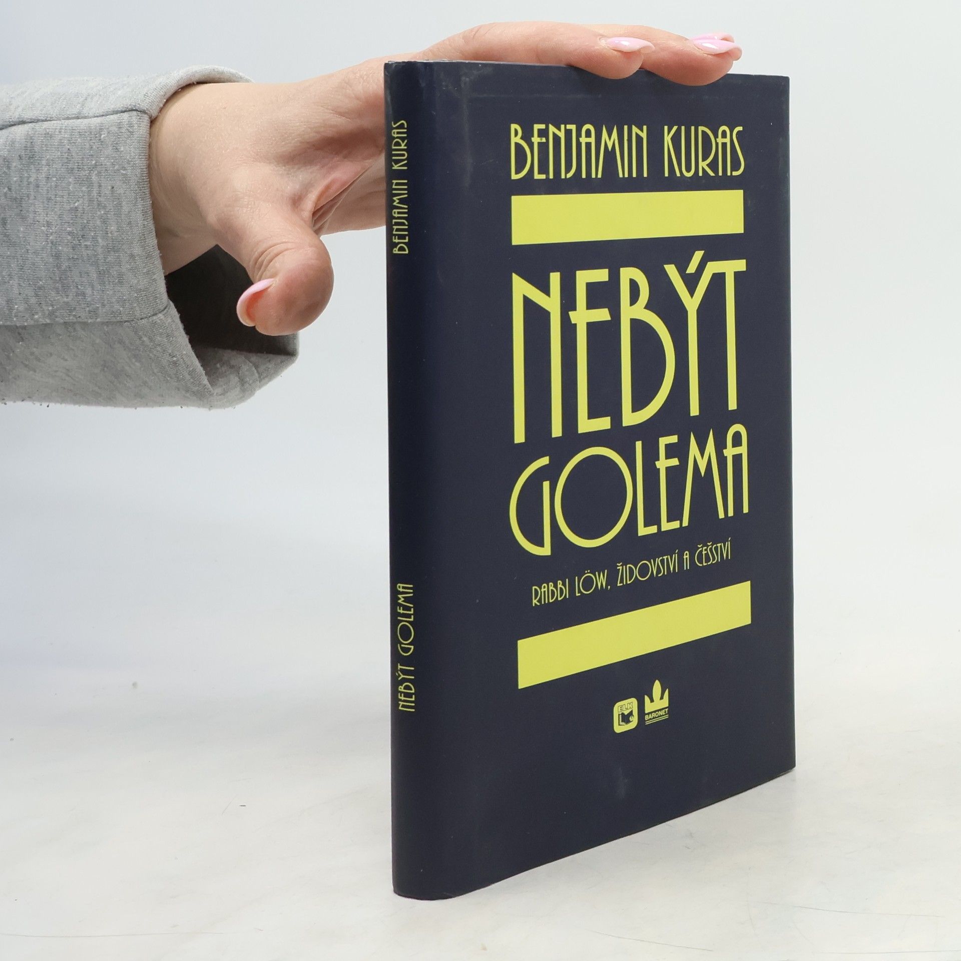 Benjamin Kuras Nebýt Golema: Rabbi Löw, židovství a češství