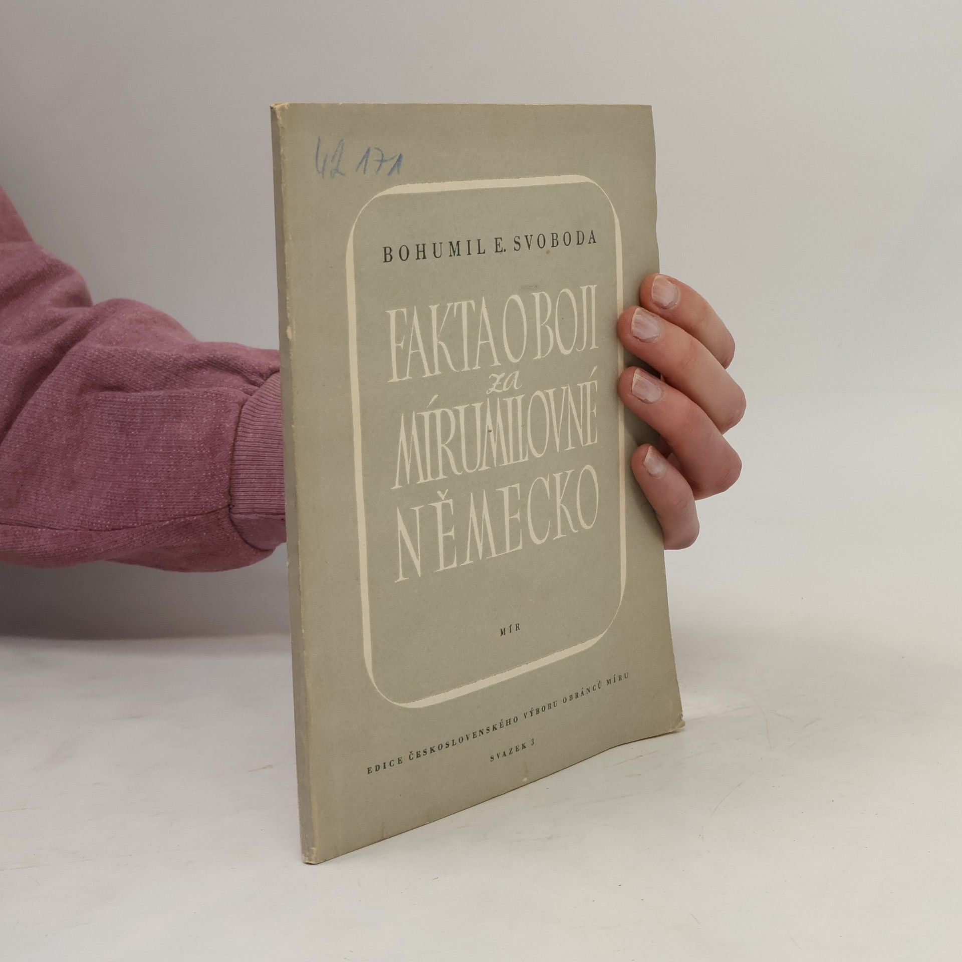 Bohumil Svoboda Československý výbor obránců míru 3. Fakta oboji za mírumilovné Německo
