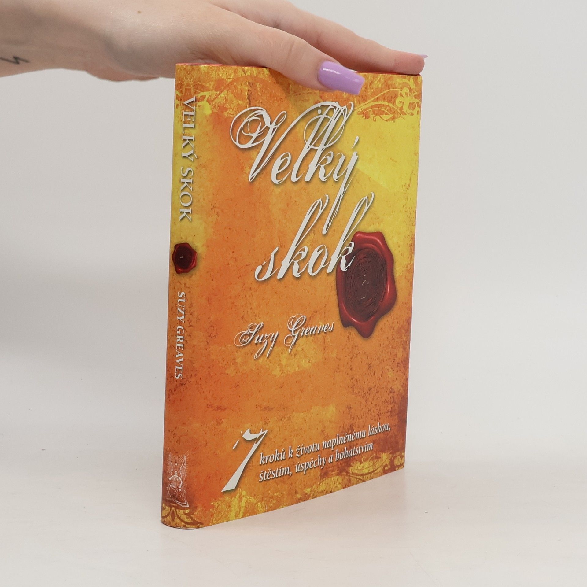 Suzy Greaves Velký skok : 7 kroků k nápaditému, odvážnému a naplňujícímu životu