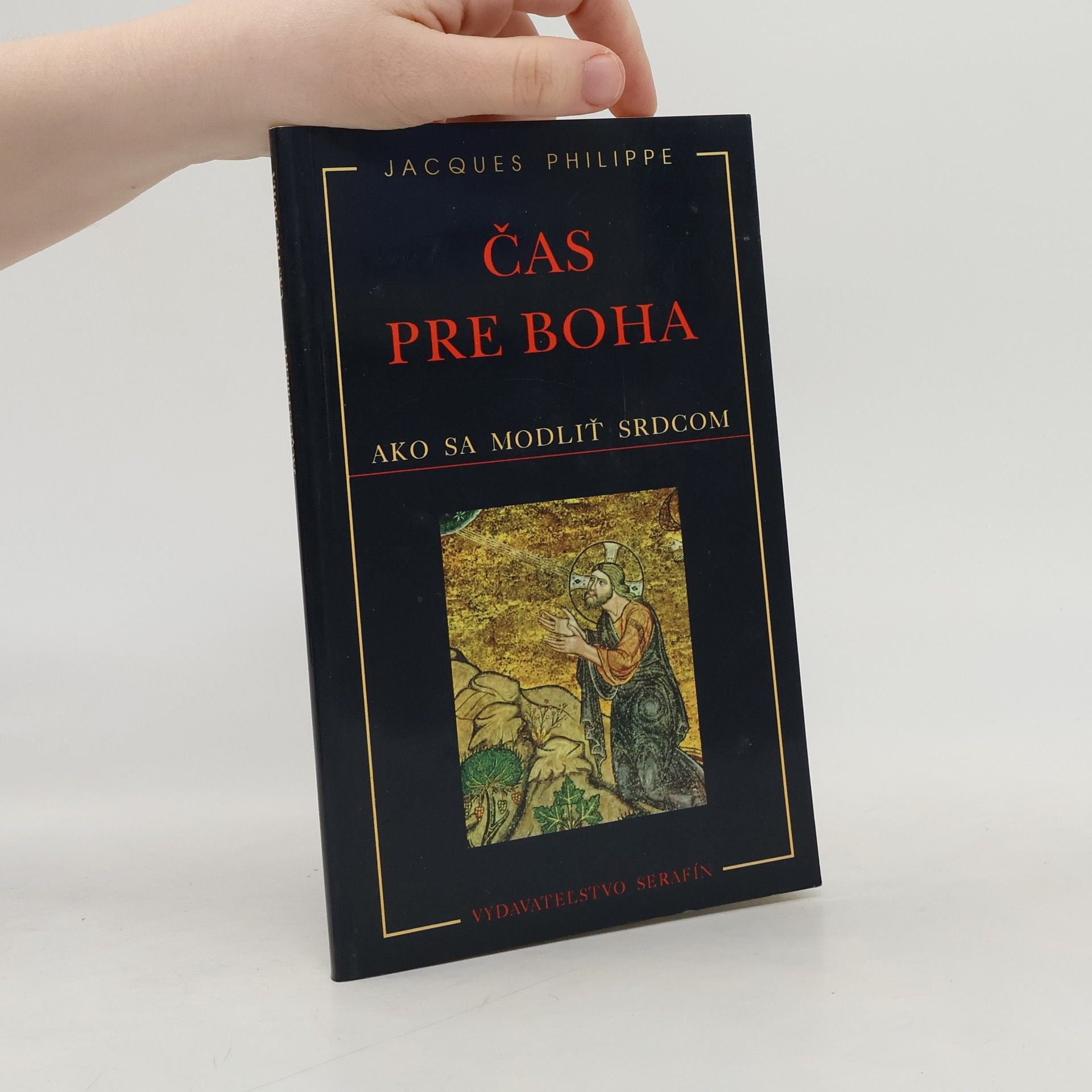 Jacques-Philippe Saint-Gérand Čas pre Boha (Ako sa modliť srdcom)