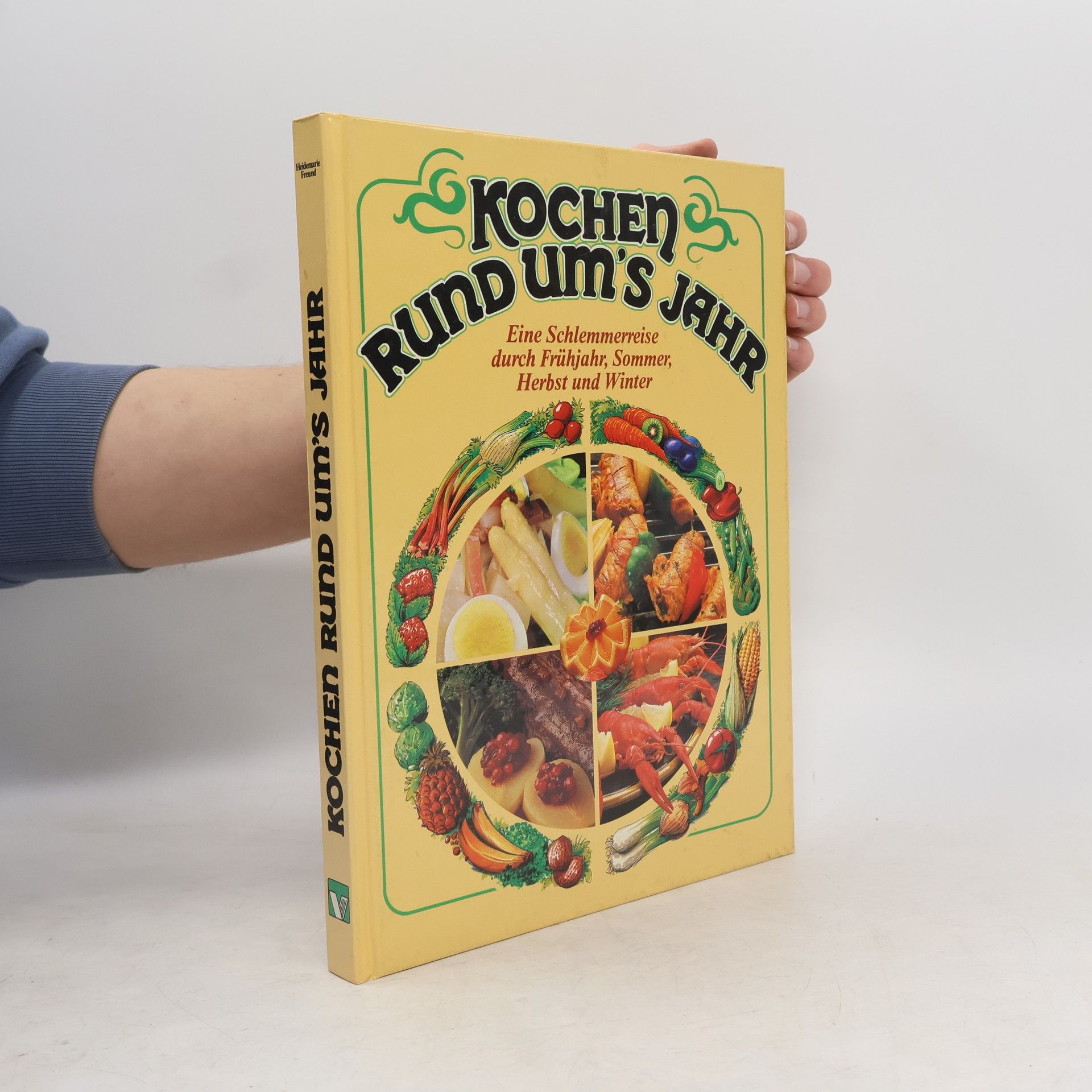 Heidemarie Freund-Förster Kochen Rund um's Jahr