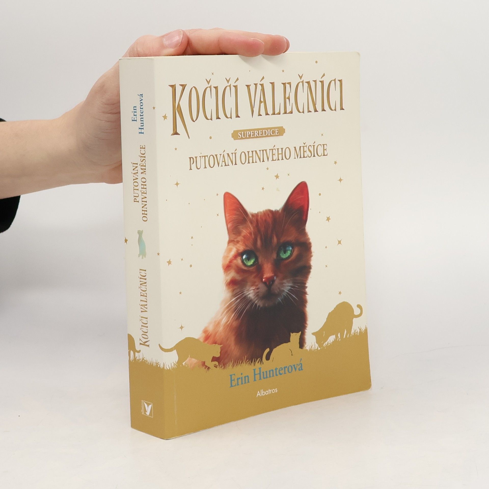 Erin Hunter Kočičí válečníci : superedice. Putování Ohnivého měsíce