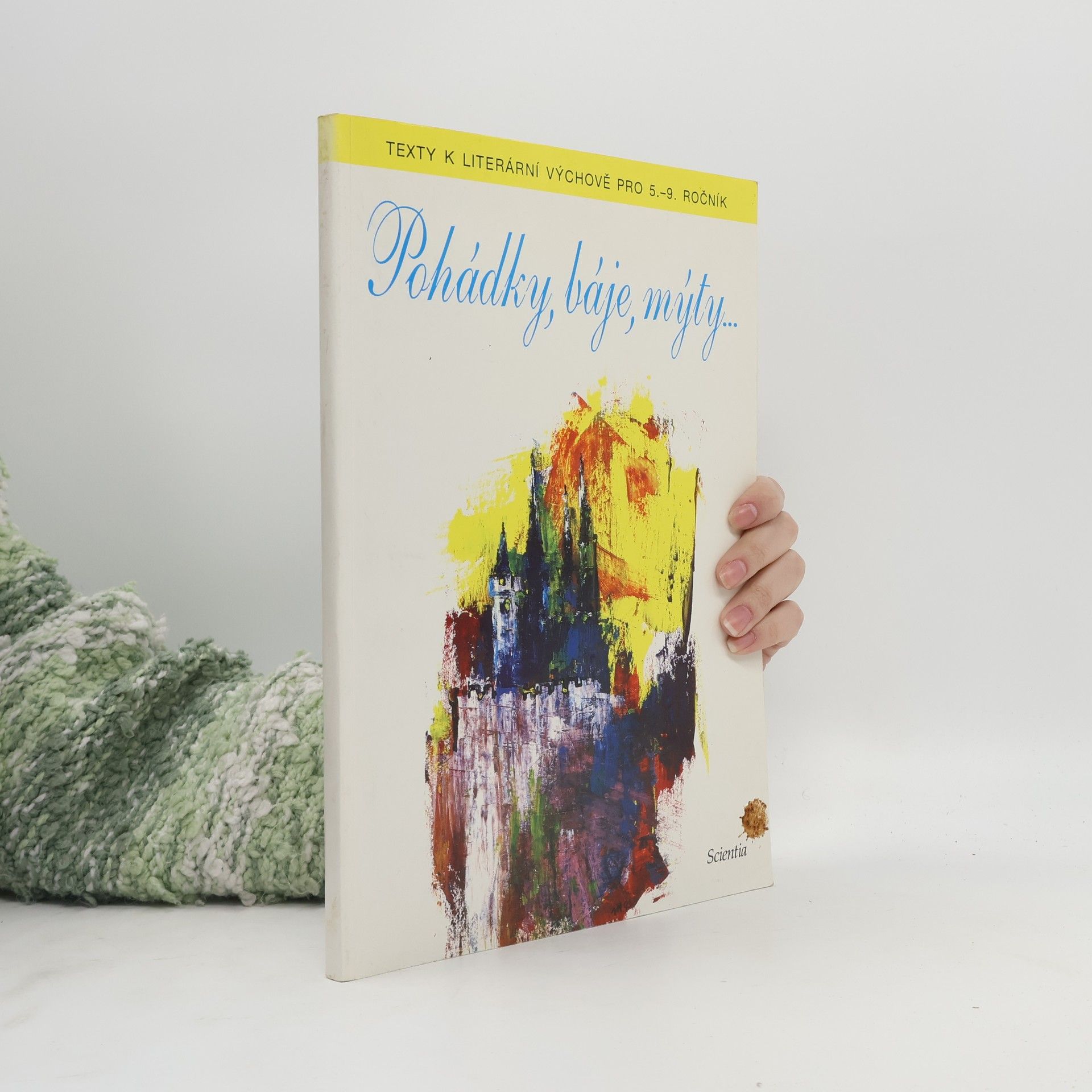 Pohádky, báje, mýty. Texty k literární výchově pro 5.-9. ročník ZŠ