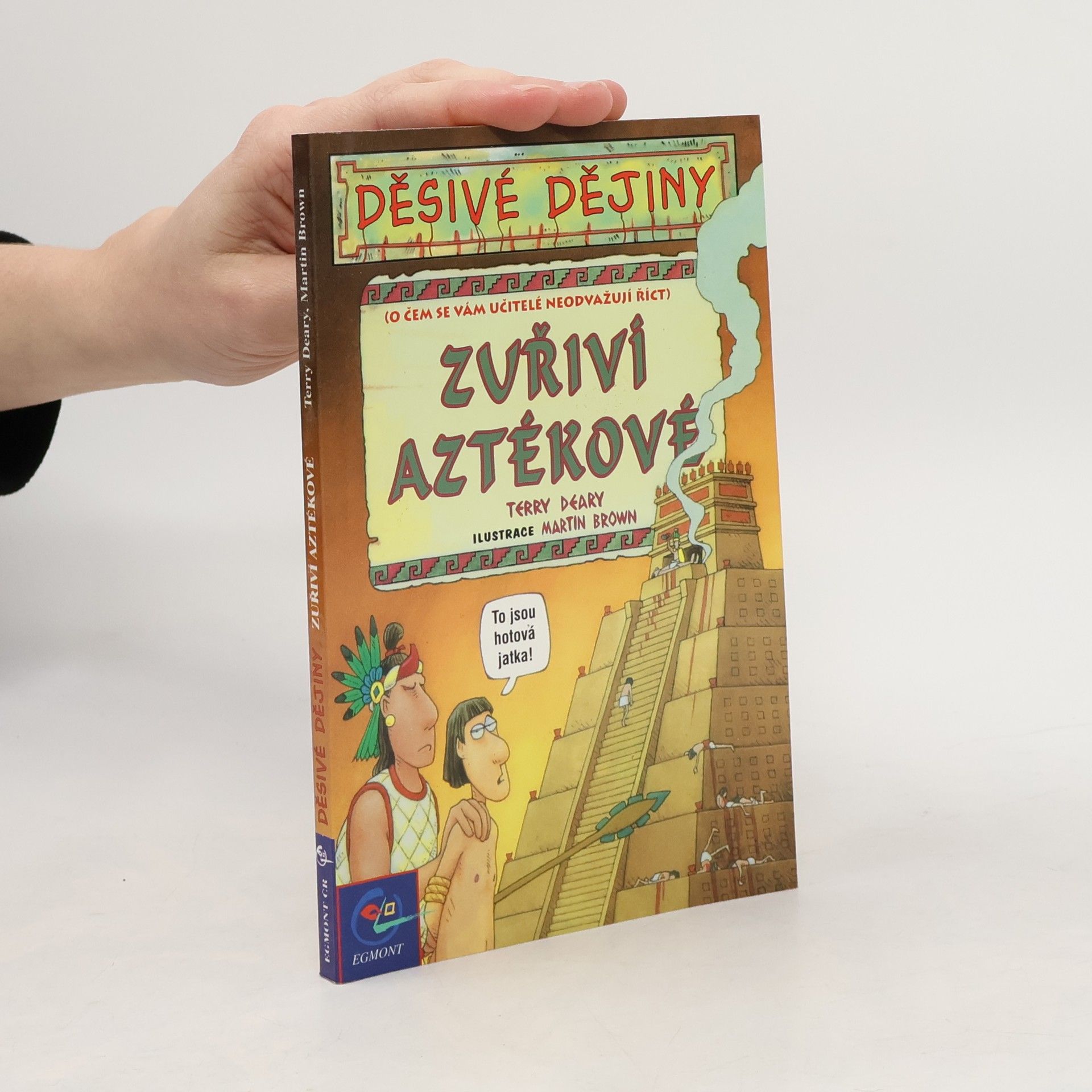 Terry Deary Děsivé dějiny. Zuřiví Aztékové.