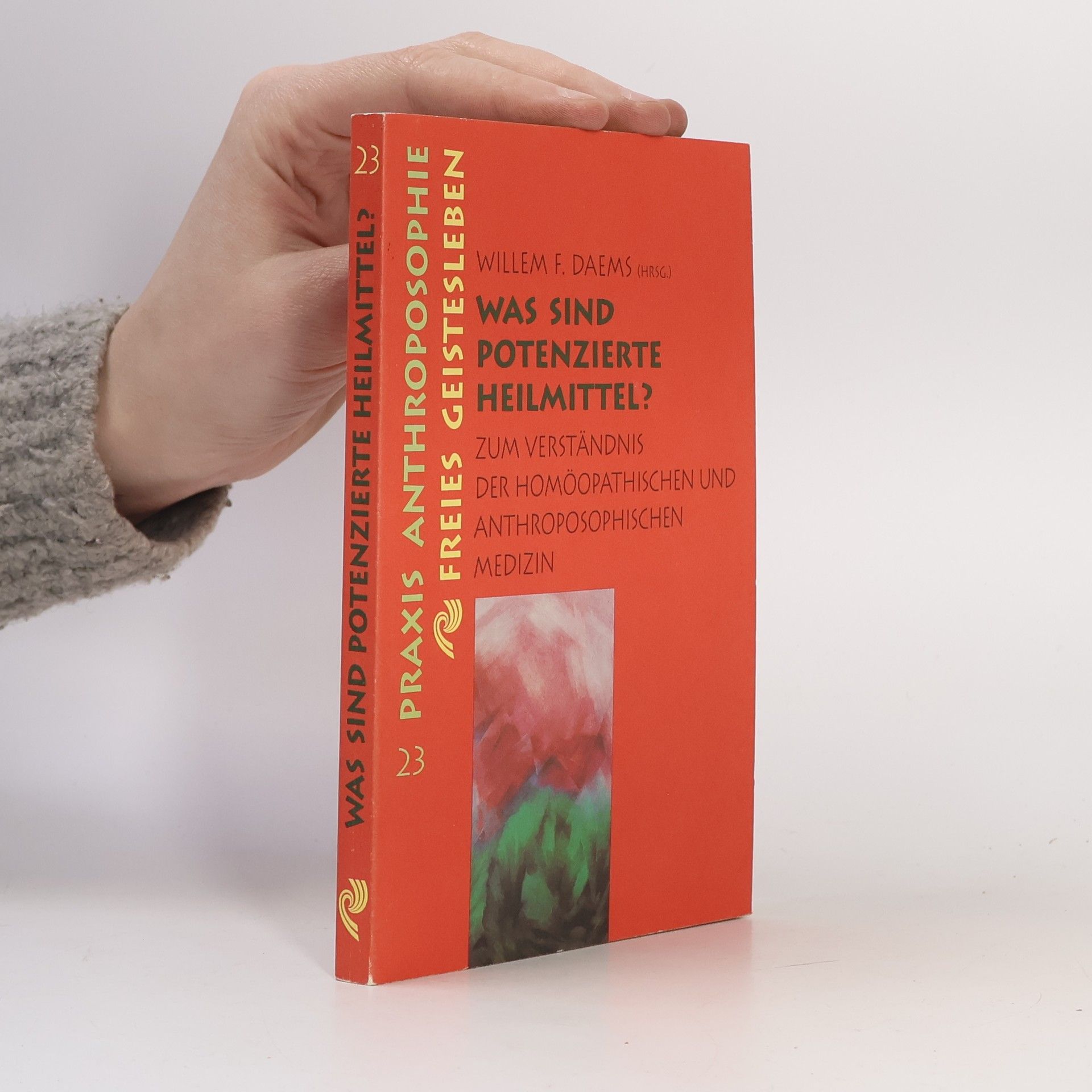 Willem F. Daems Praxis Anthroposophie - 23: Was sind potenzierte Heilmittel?