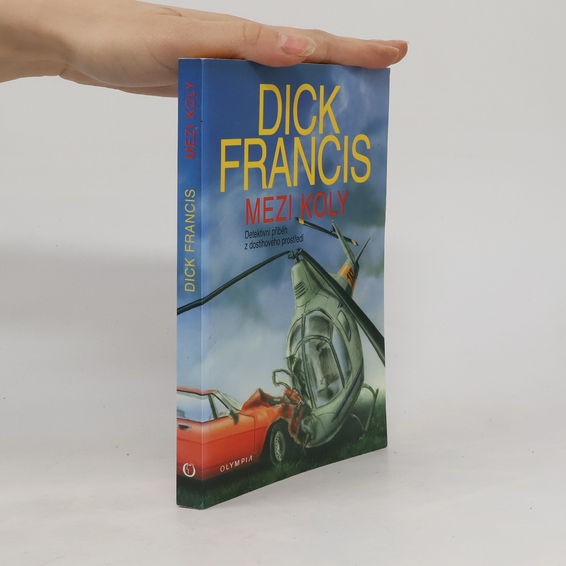 Dick Francis Mezi koly : detektivní příběh z dostihového prostředí