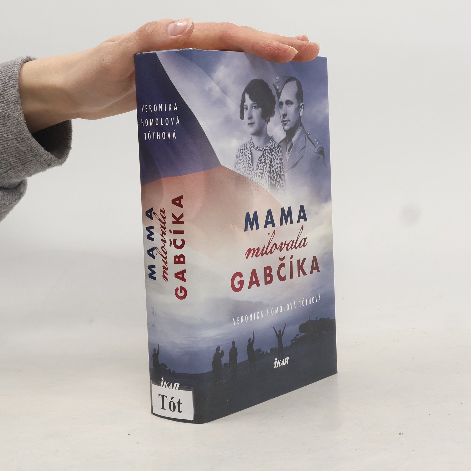 Veronika Homolová Tóthová Mama milovala Gabčíka