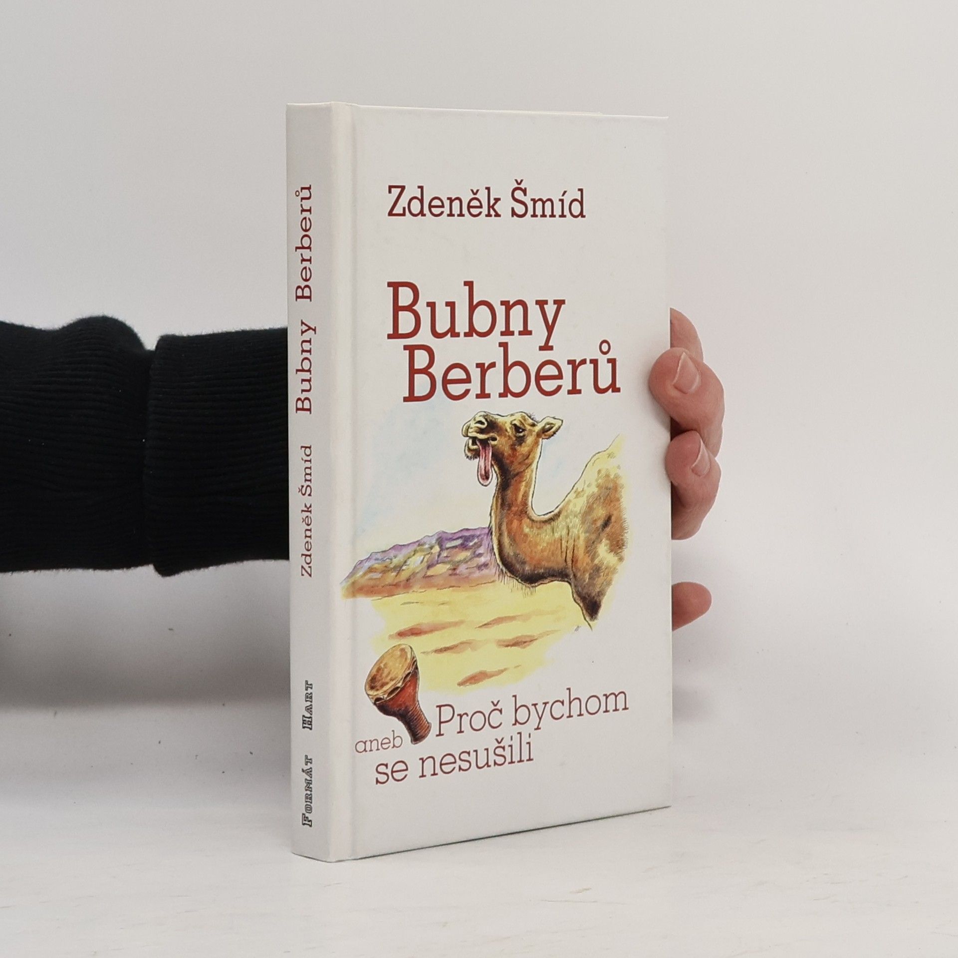 Zdeněk Šmíd Bubny Berberů, aneb, Proč bychom se nesušili