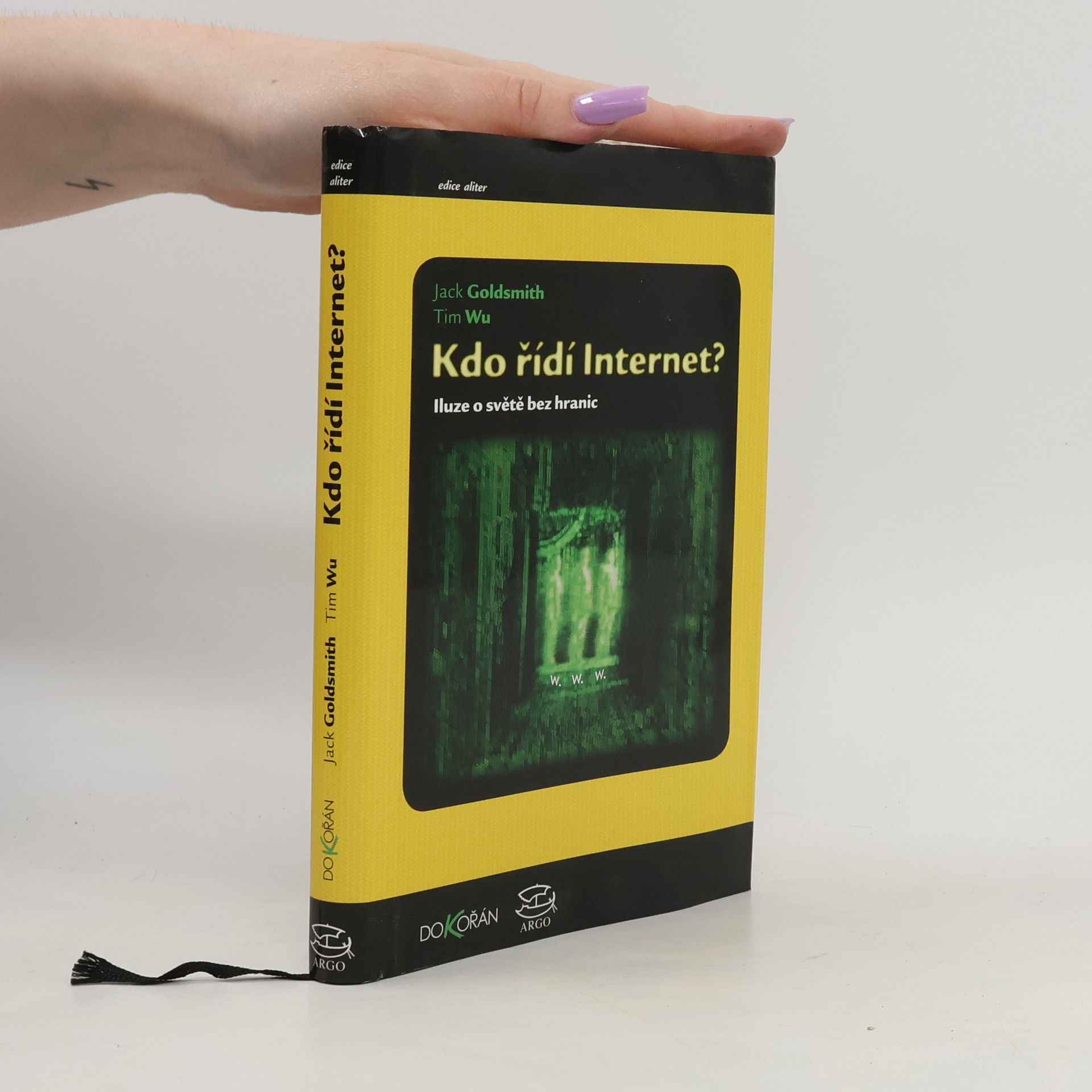 Jack Goldsmith Kdo řídí Internet? Iluze o světě bez hranic