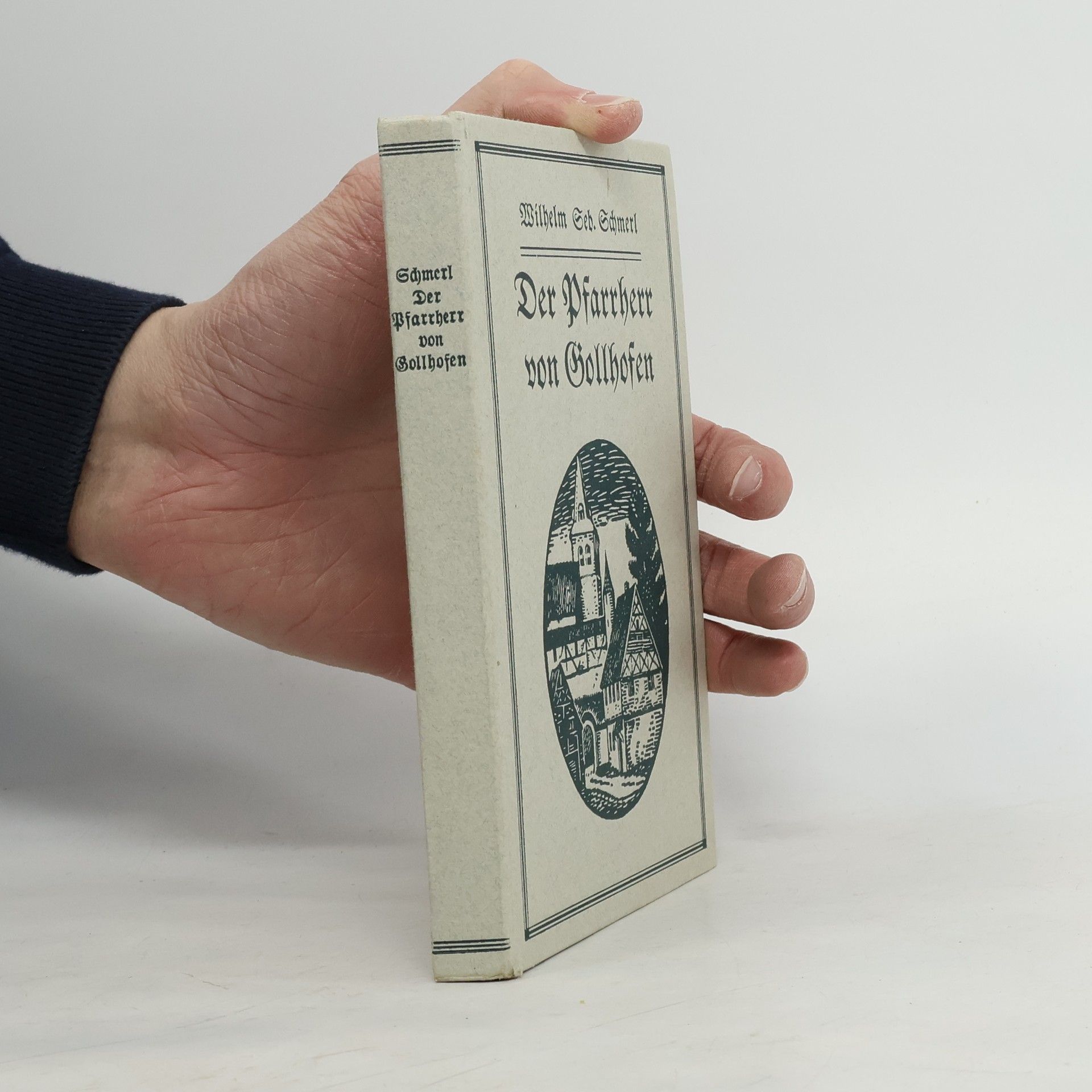 Wilhelm S. Schmerl Der Pfarrherr von Gollhofen