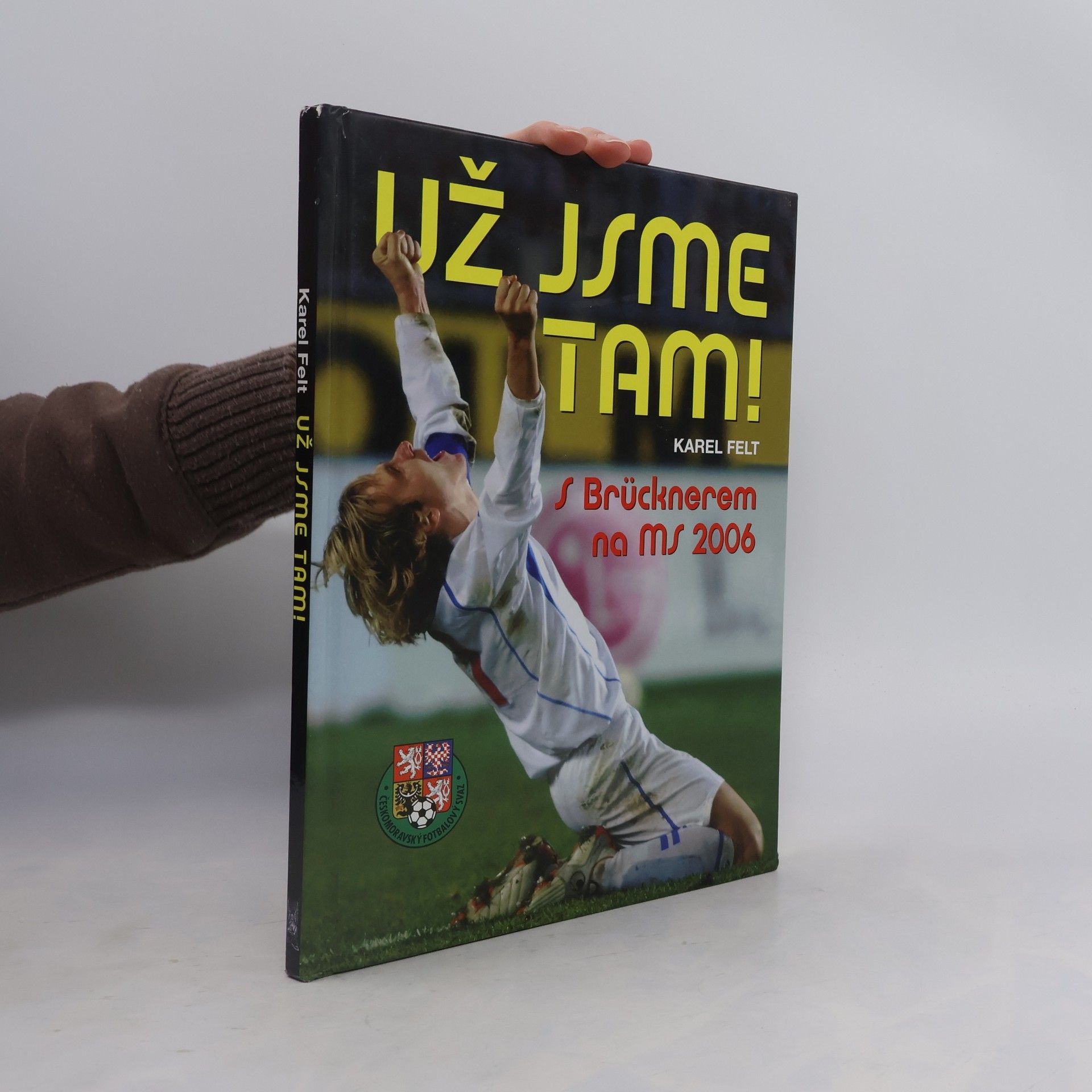 Už jsme tam! : s Brücknerem na MS 2006