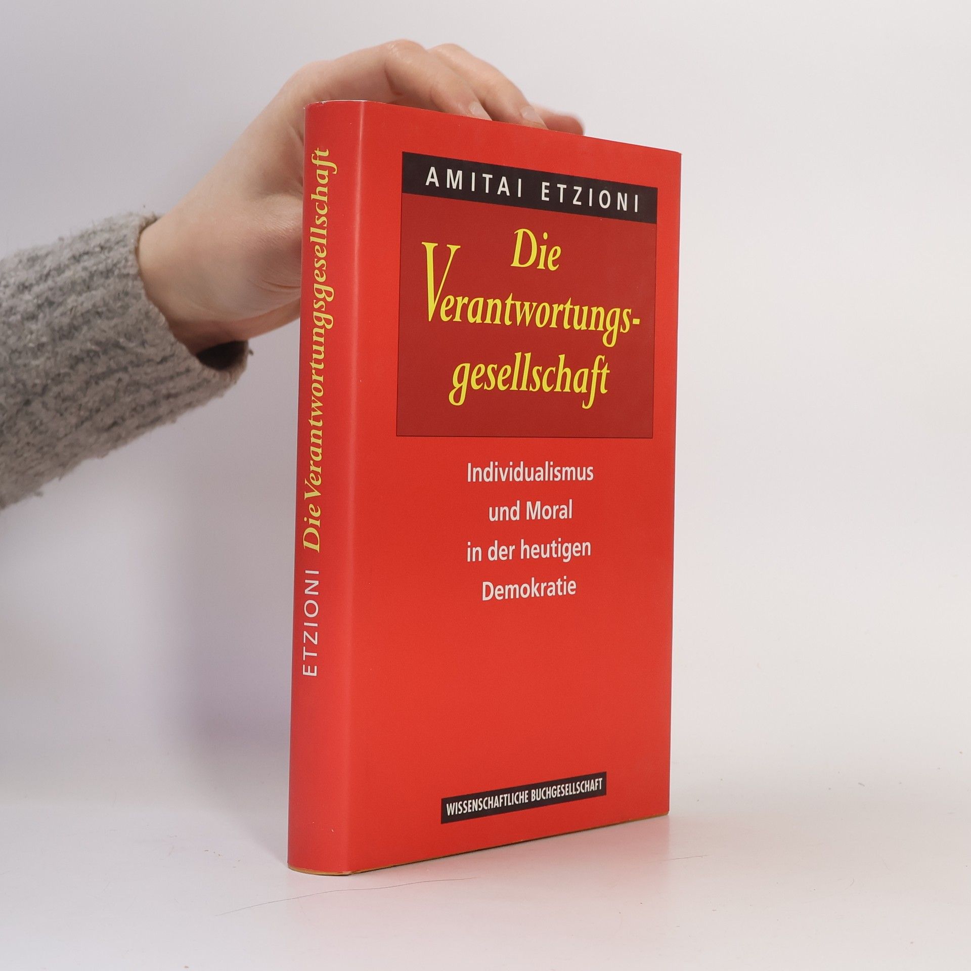 Amitai Etzioni Die Verantwortungsgesellschaft. Individualismus und Moral in der heutigen Demokratie