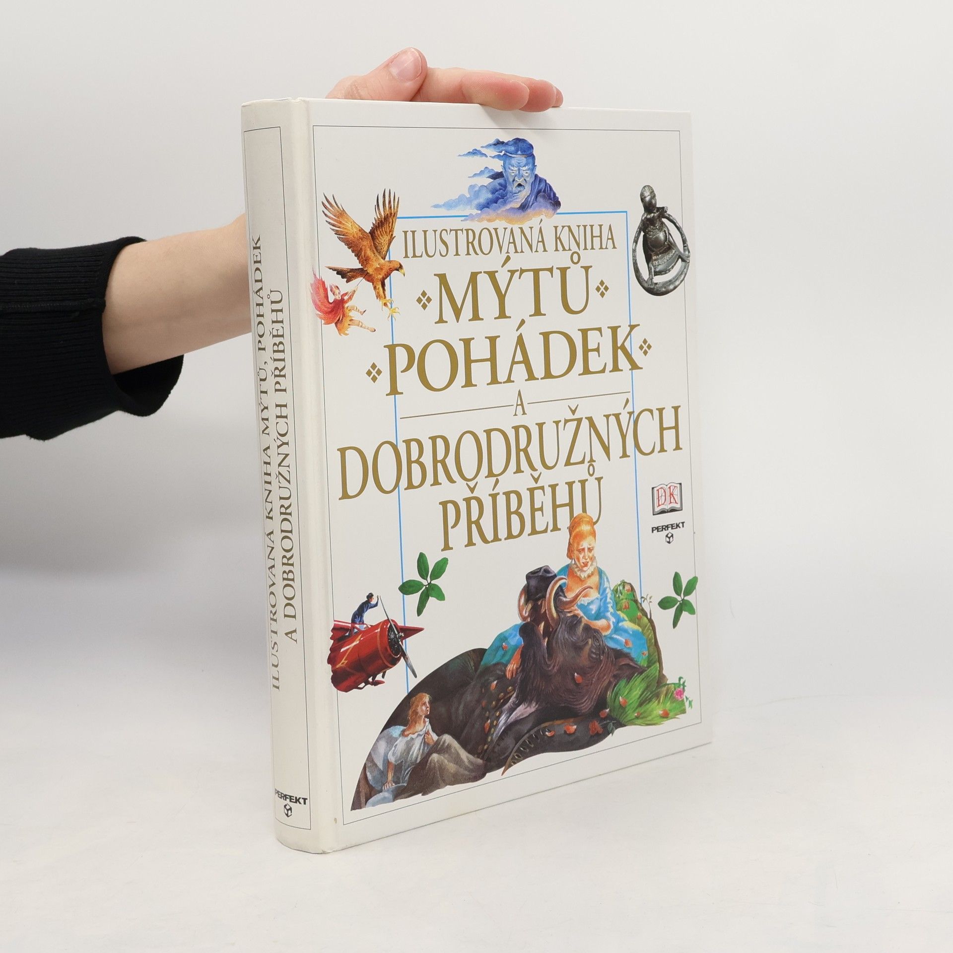 Neil Philip Ilustrovaná kniha mýtů, pohádek a dobrodružných příběhů