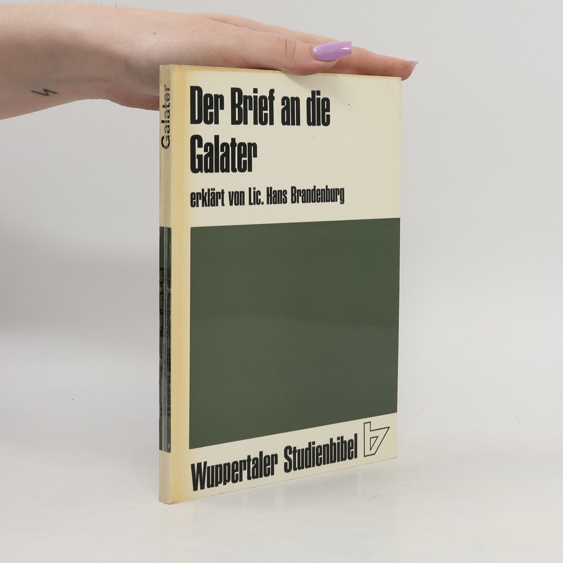 Lic. Hans Brandenburg Wuppertaler Studienbibel: Der Brief des Paulus an die Galater