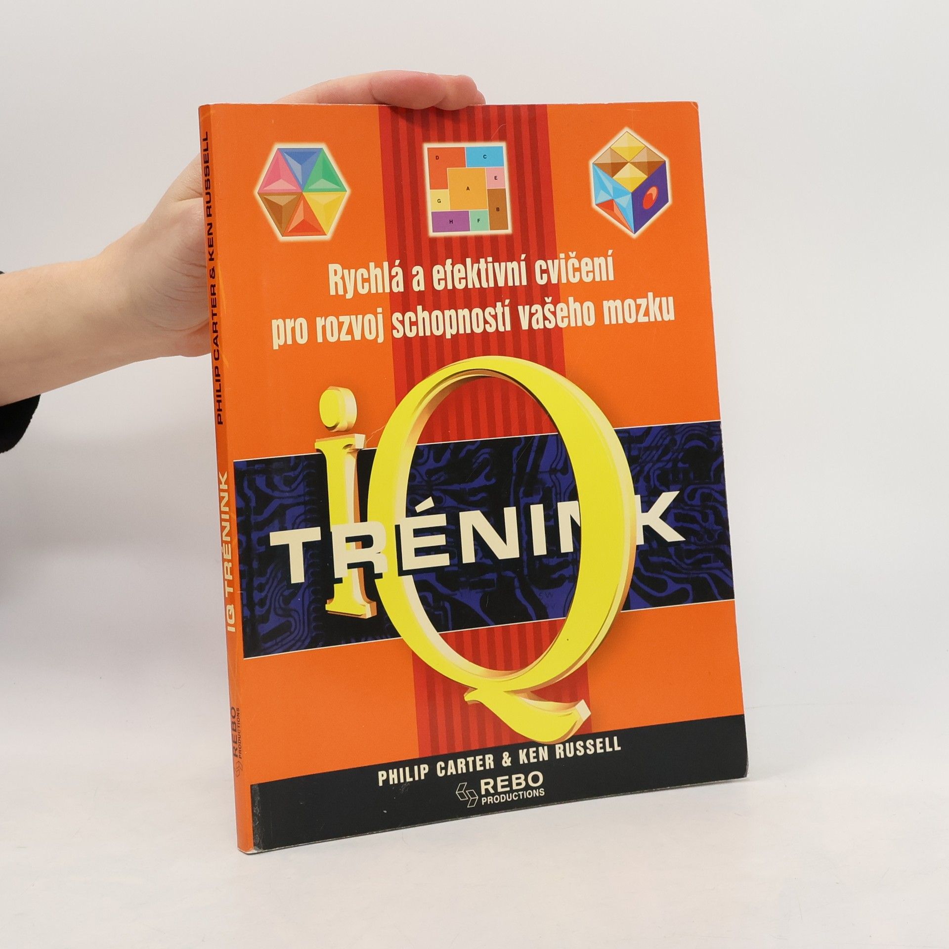 IQ trénink: Rychlá a efektivní cvičení pro rozvoj schopností vašeho mozku