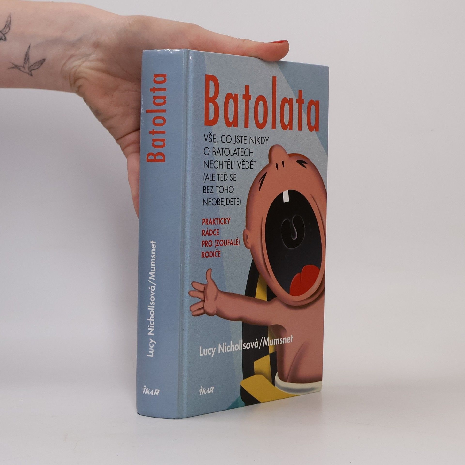 Lucy Nicholls Batolata: Vše, co jste nikdy o batolatech nechtěli vědět (ale teď se bez toho neobejdete)