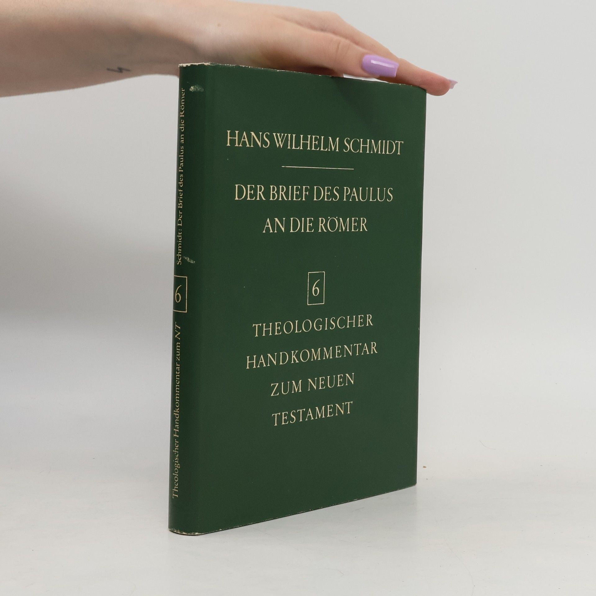 Hans Wilhelm Schmidt Der Brief des Paulus an die Römer 6