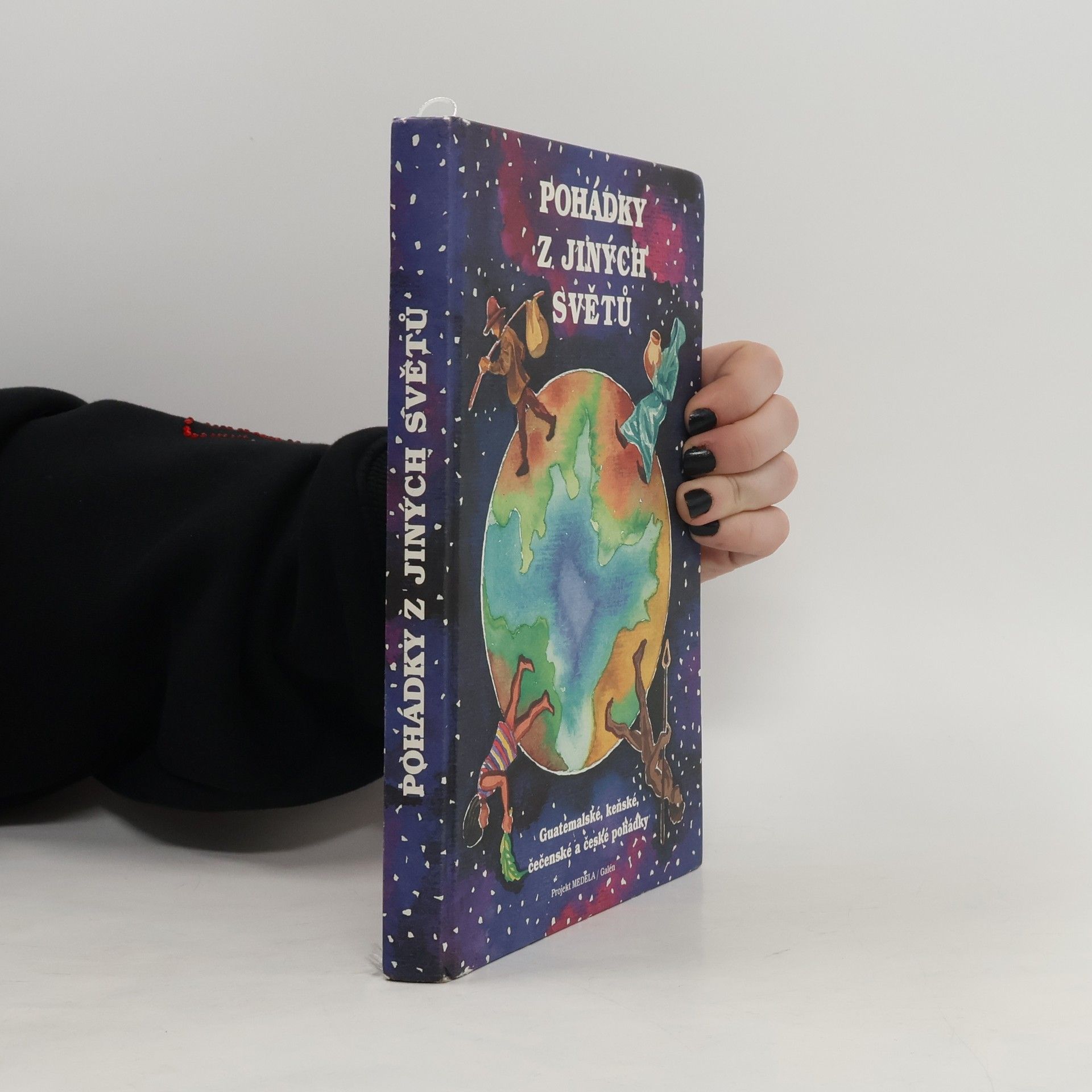 Pohádky z jiných světů. Guatemalské, keňské, čečenské a české pohádky