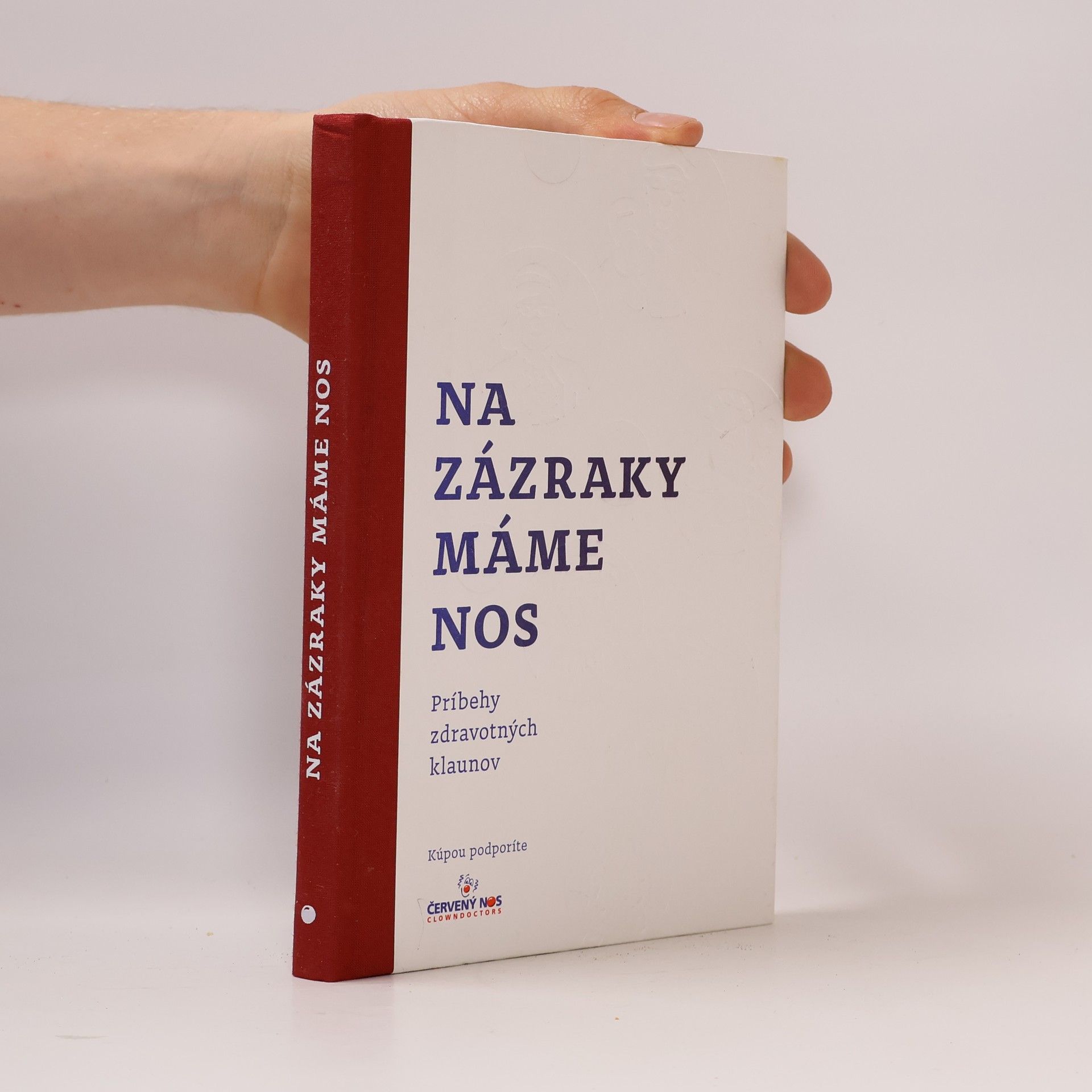 AA.VV. Na zázraky máme nos: Príbehy zdravotných klaunů