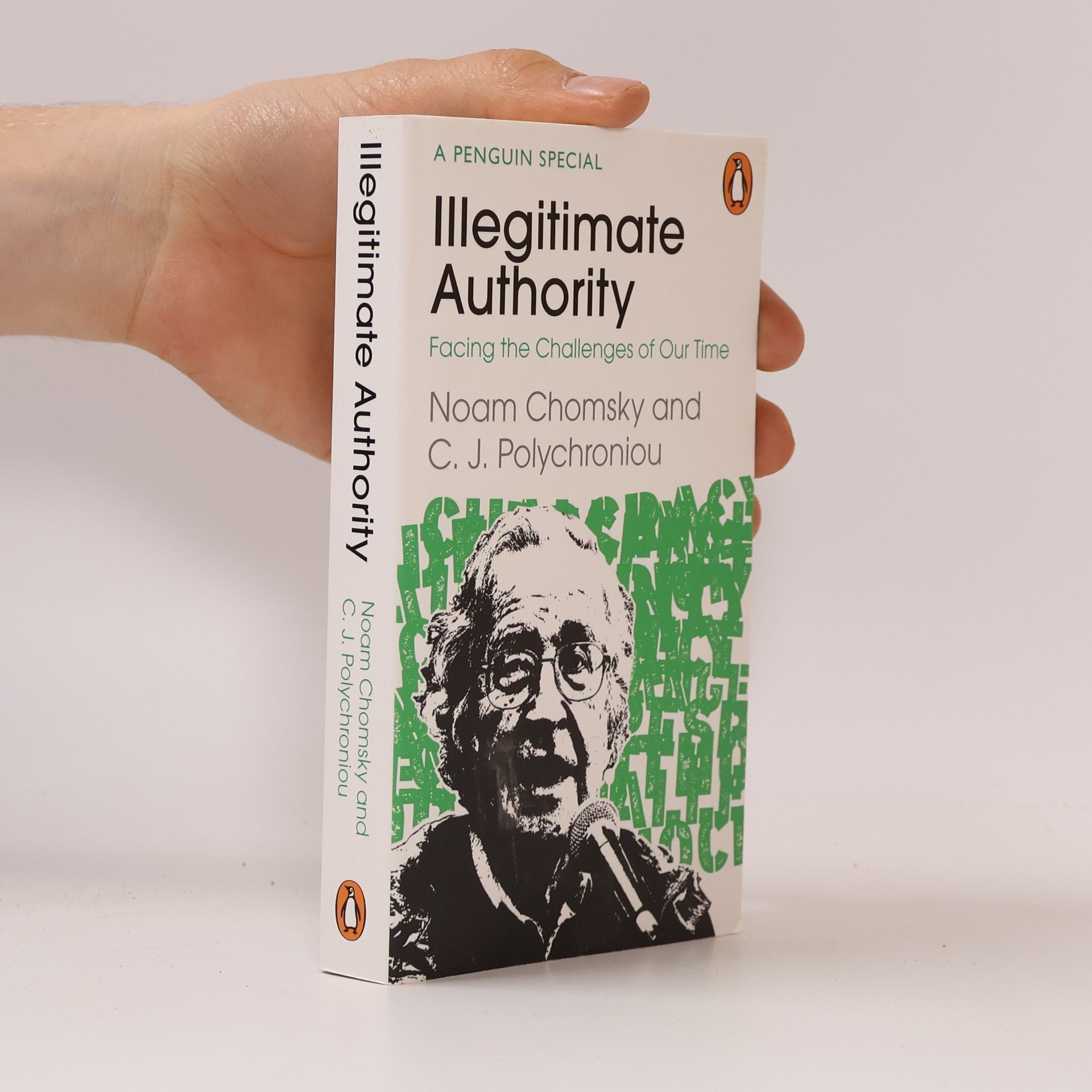 Noam Chomsky Illegitimate Authority: Facing the Challenges of Our Time