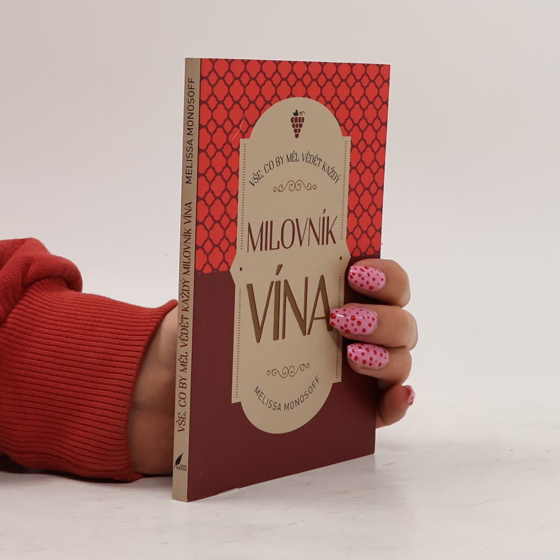 Melissa Monosoff Vše, co by měl vědět každý milovník vína