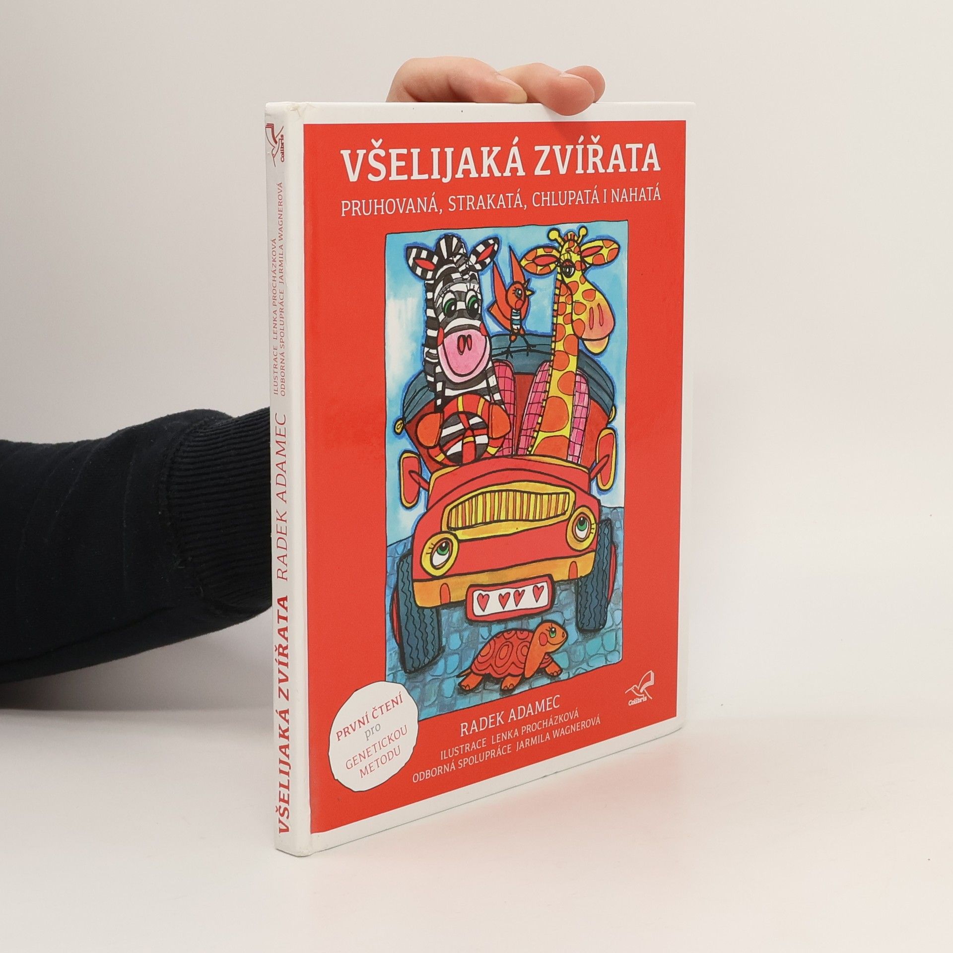 Radek Adamec Všelijaká zvířátka. Pruhovaná, strakatá, chlupatá i nahatá