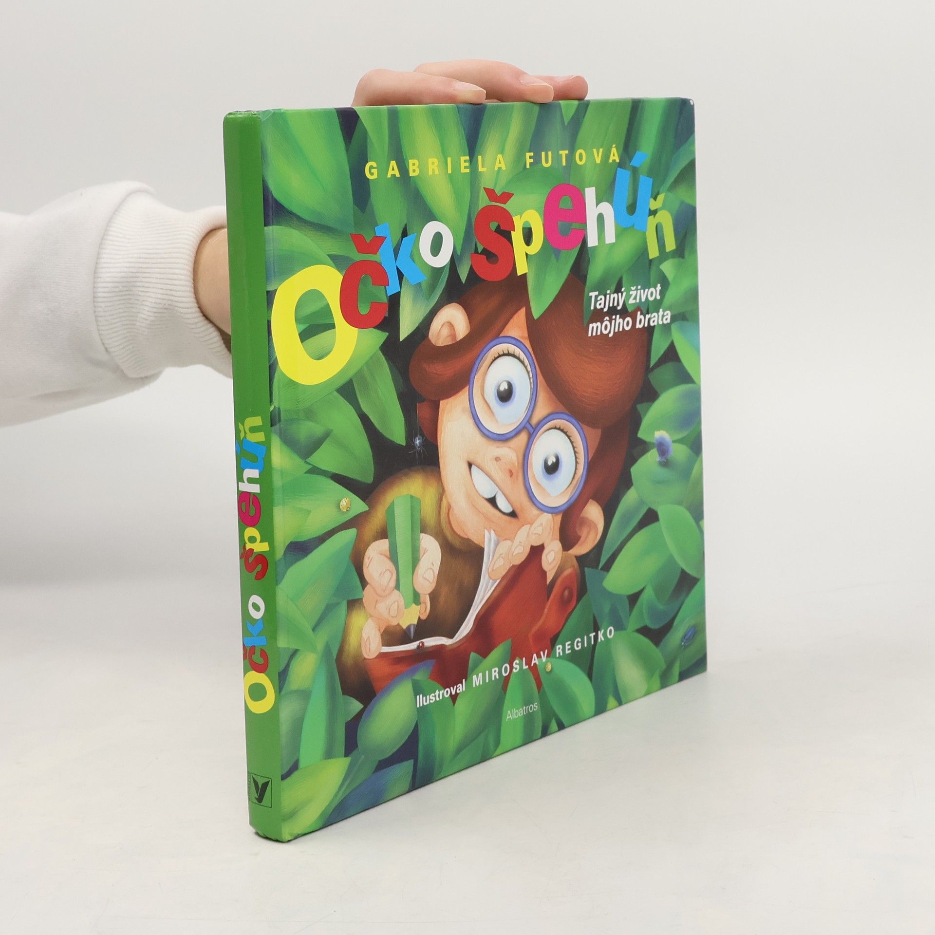 Gabriela Futová Očko Špehúň: Tajný život môjho brata