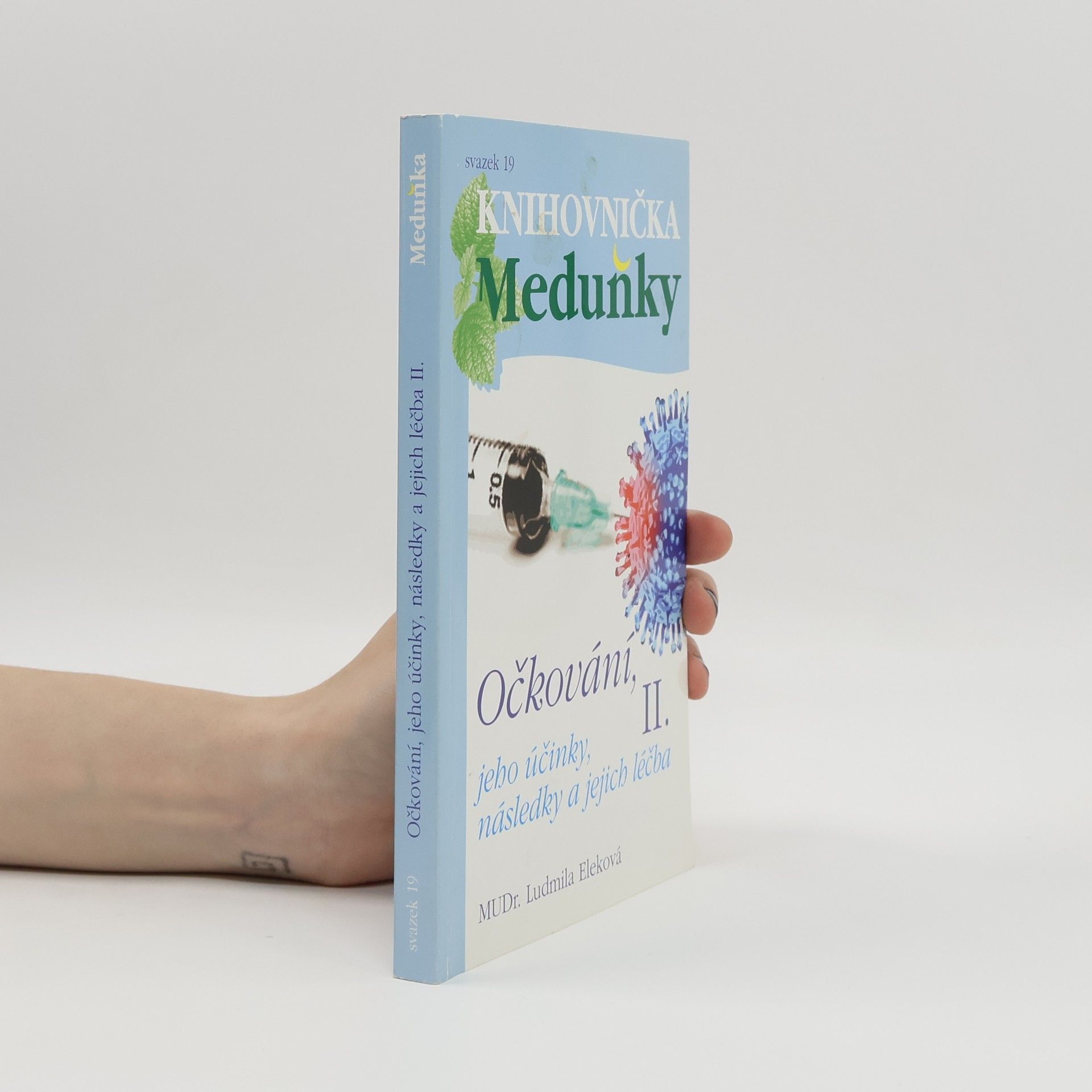 Ludmila Eleková Očkování, jeho účinky, následky a jejich léčba II.