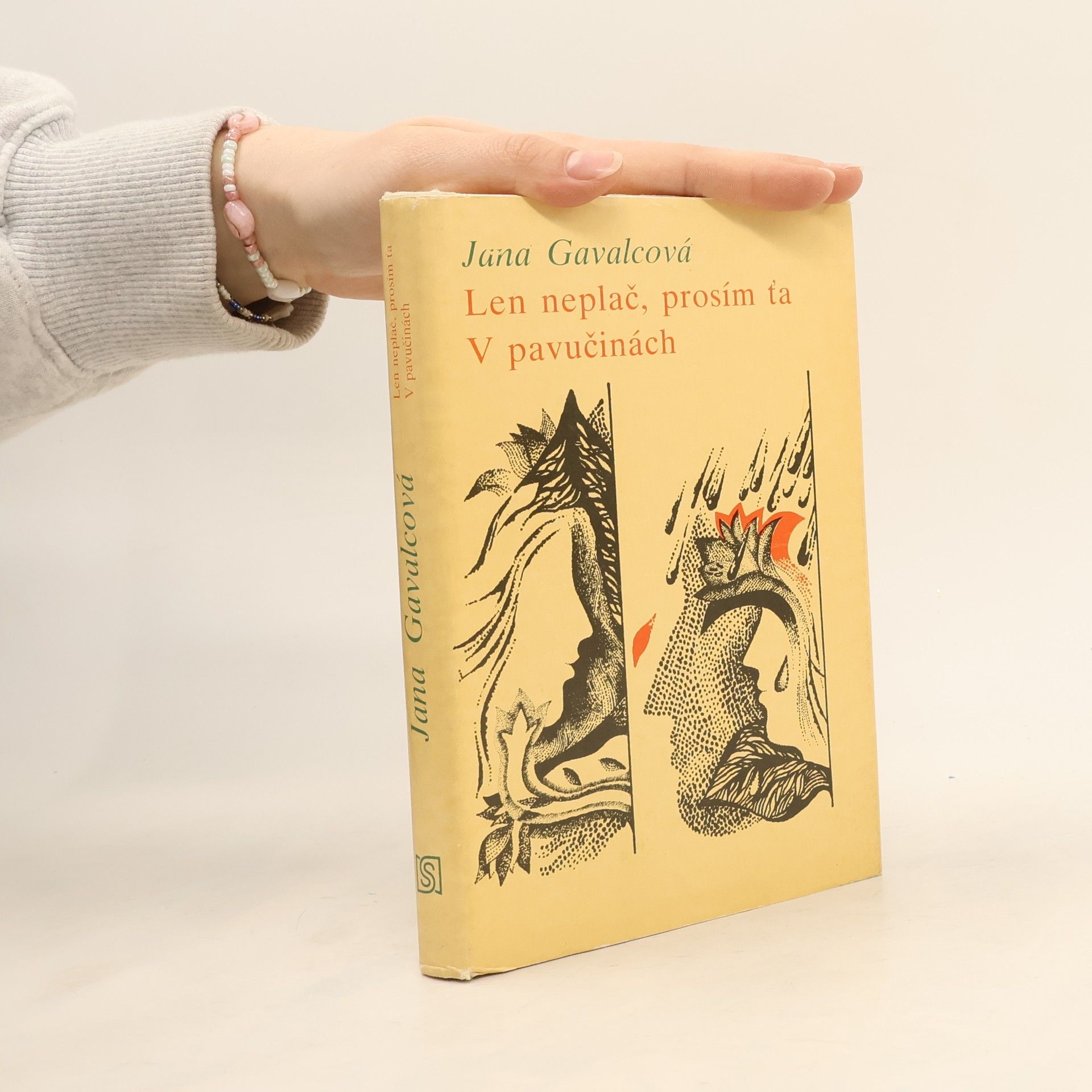 Jana Gavalcová Len neplač, prosím ťa.V pavučinách