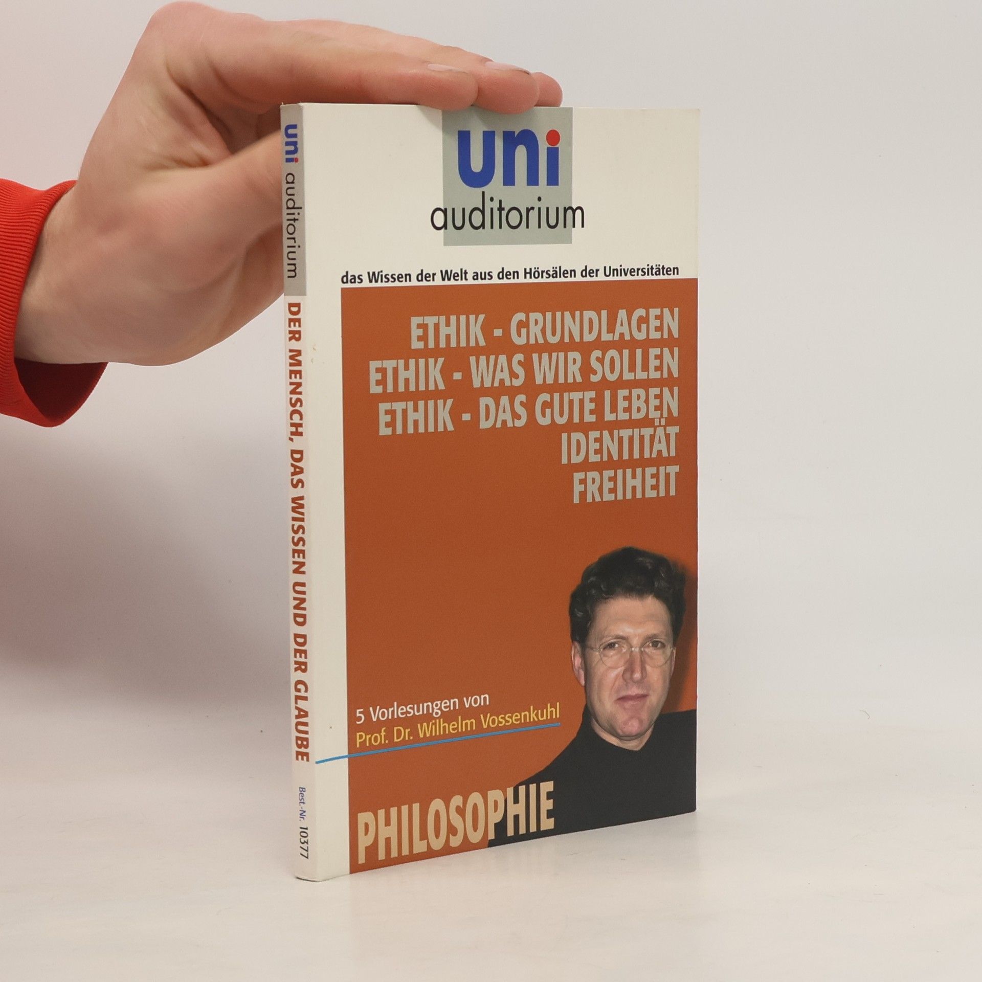 Wilhelm Vossenkuhl Der Mensch, das Wissen und der Glaube