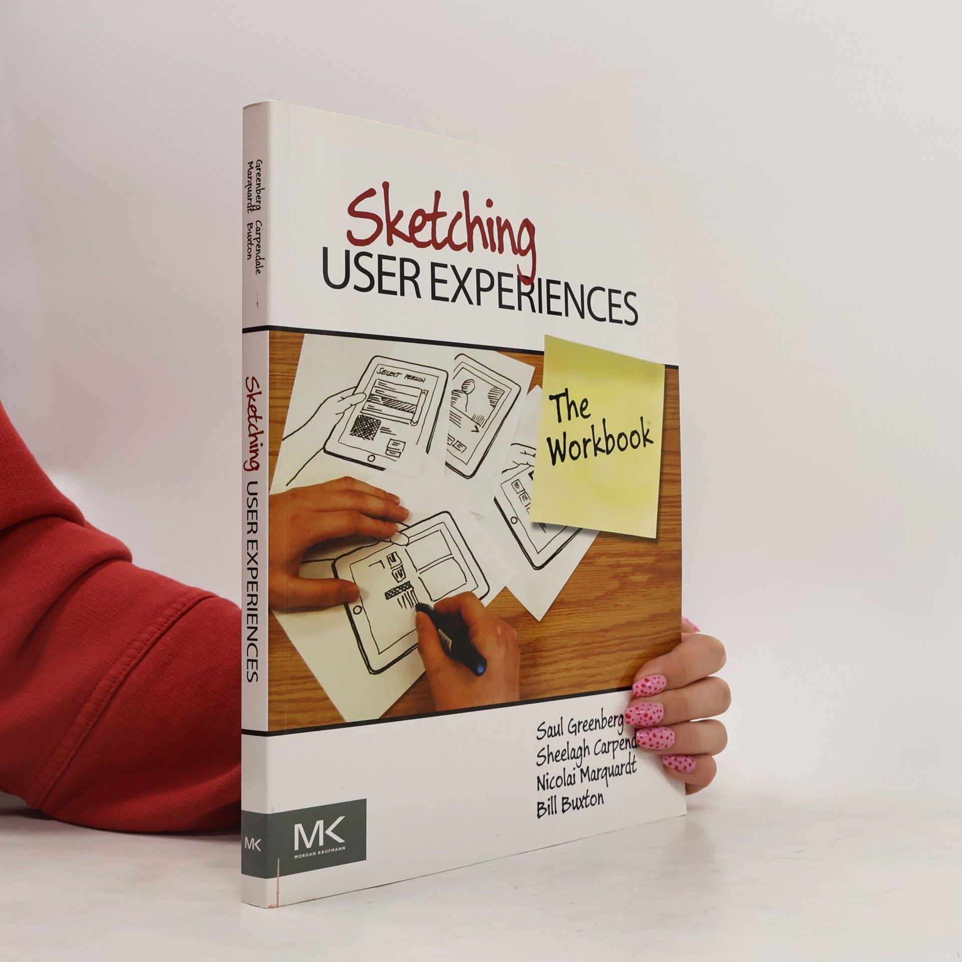 Saul Greenberg Sketching User Experiences. The Workbook