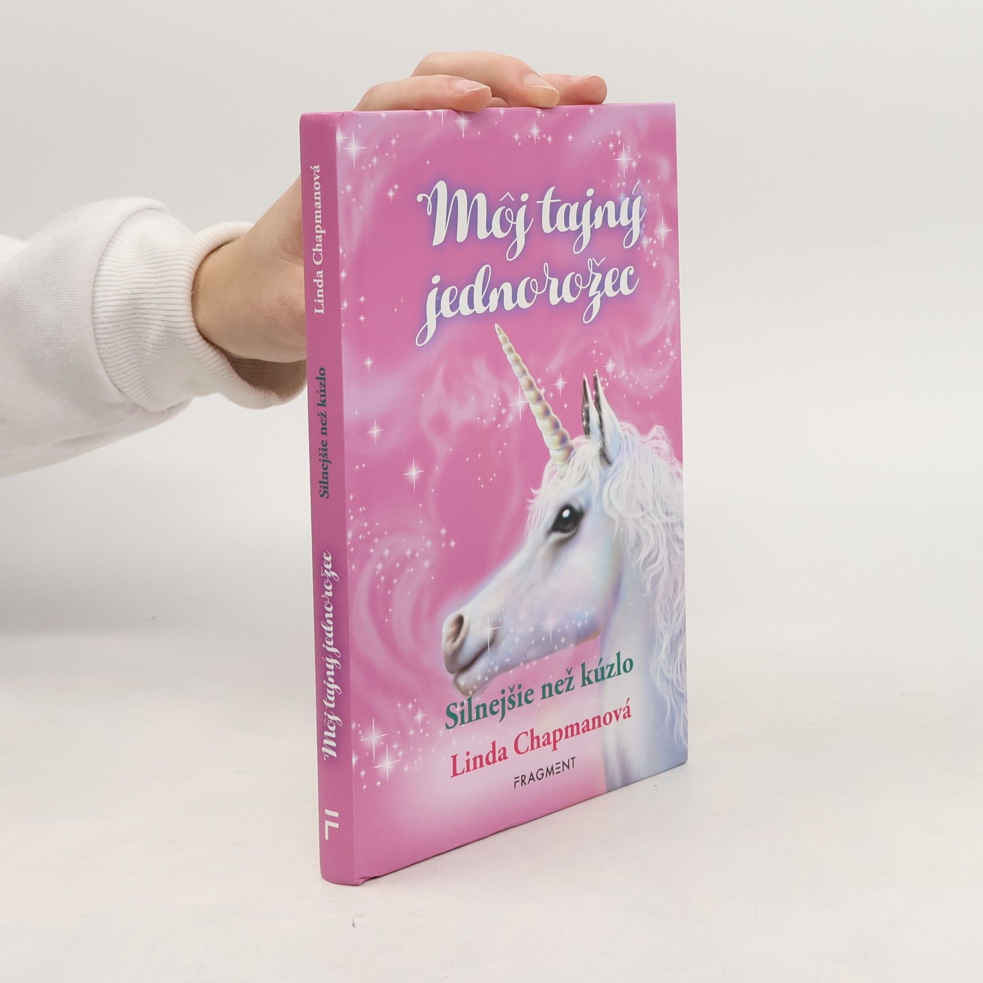Linda Chapman Môj tajný jednorožec. Silnejšie než kúzlo