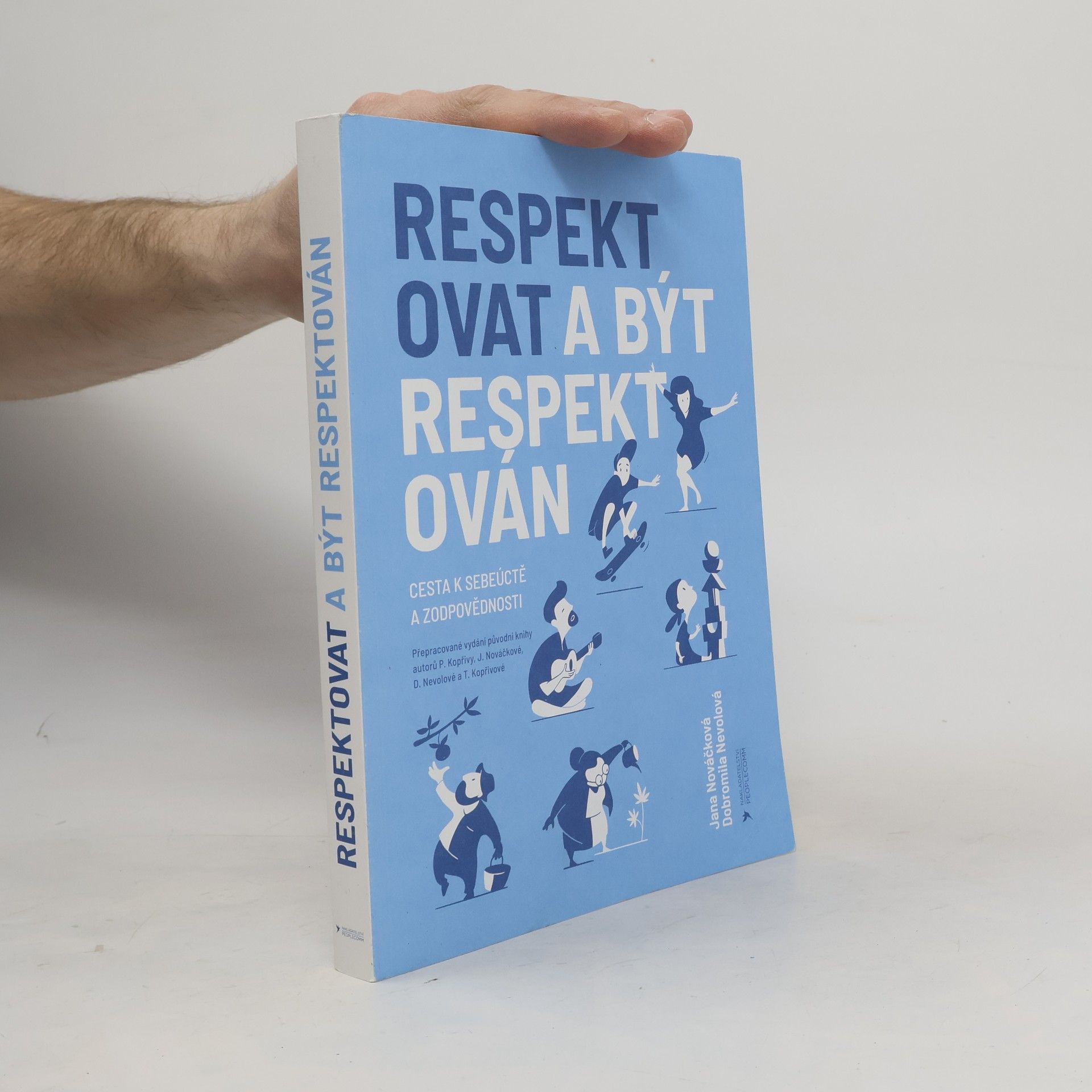 Jana Nováčková Respektovat a být respektován. Cesta k sebeúctě a zodpovědnosti