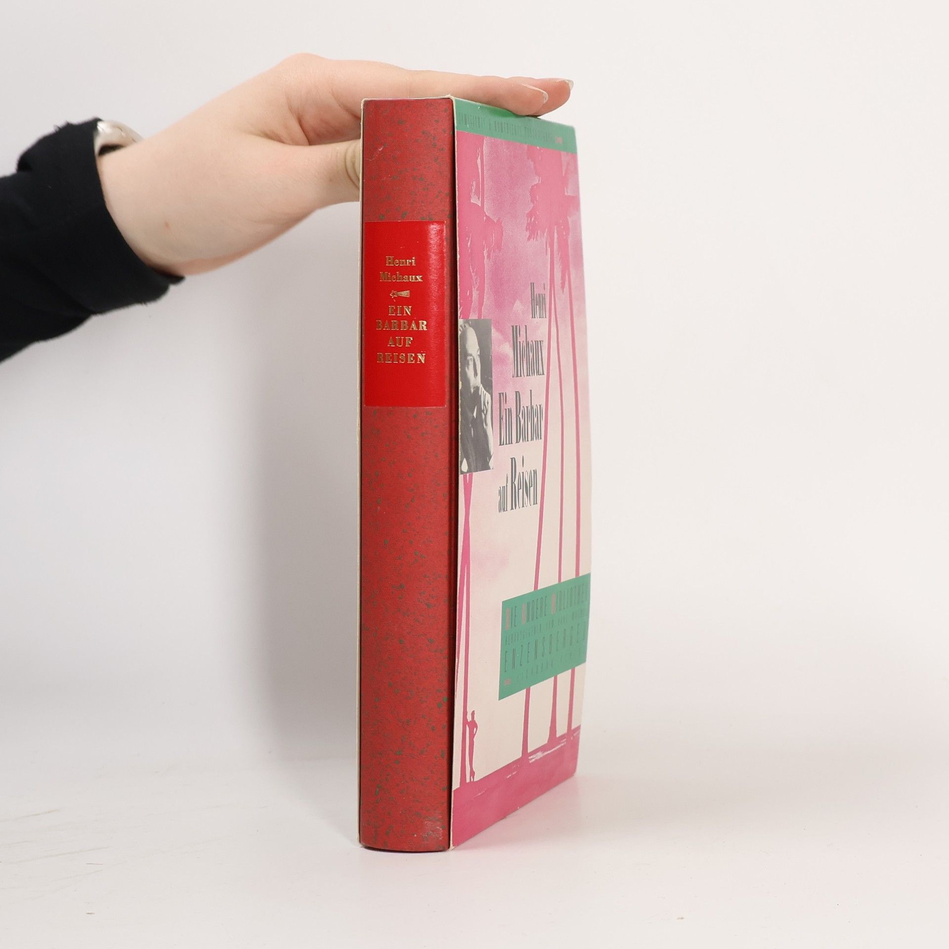 Henri Michaux Die andere Bibliothek: Ein Barbar auf Reisen