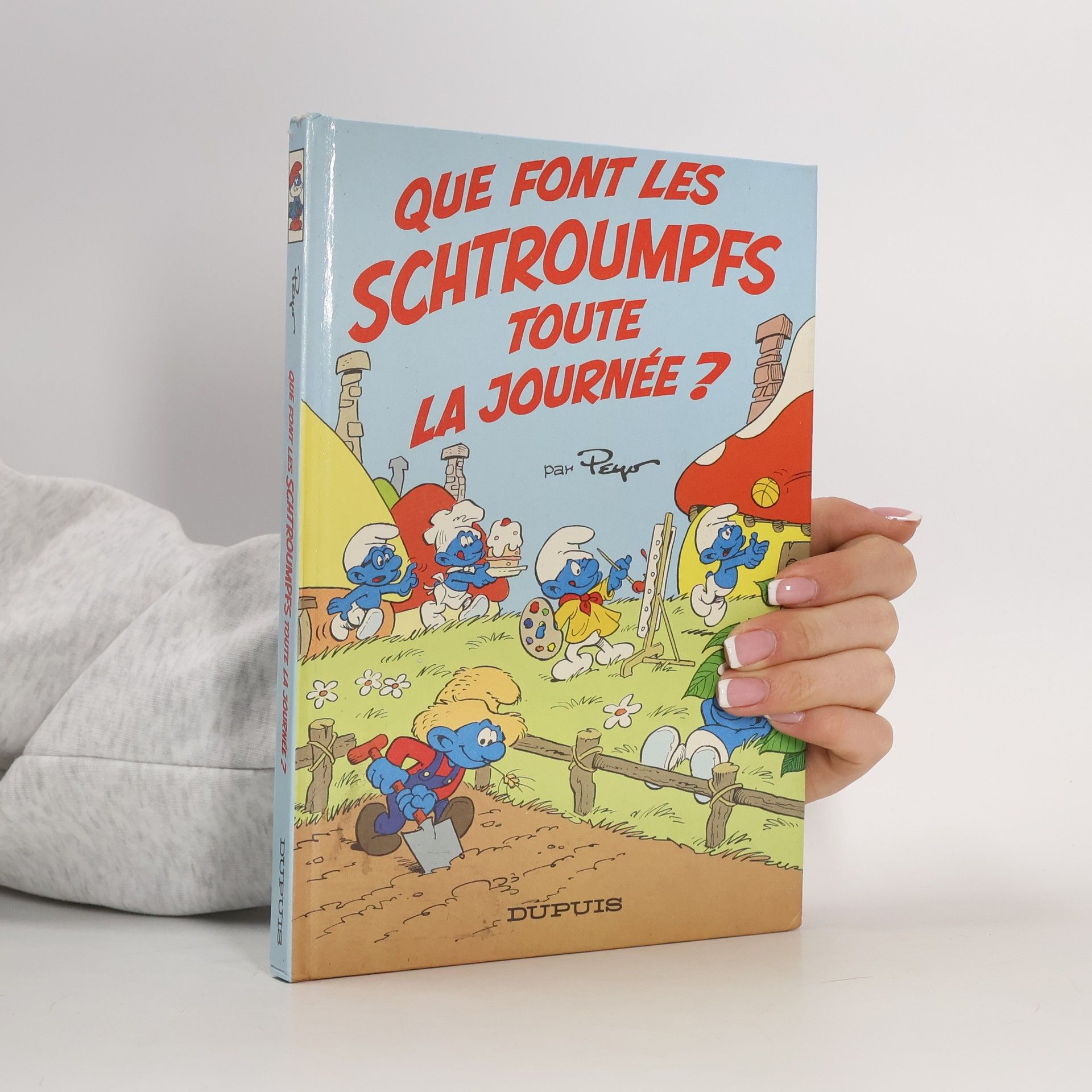 Peyo Que font les Schtroumpfs toute la journée ?