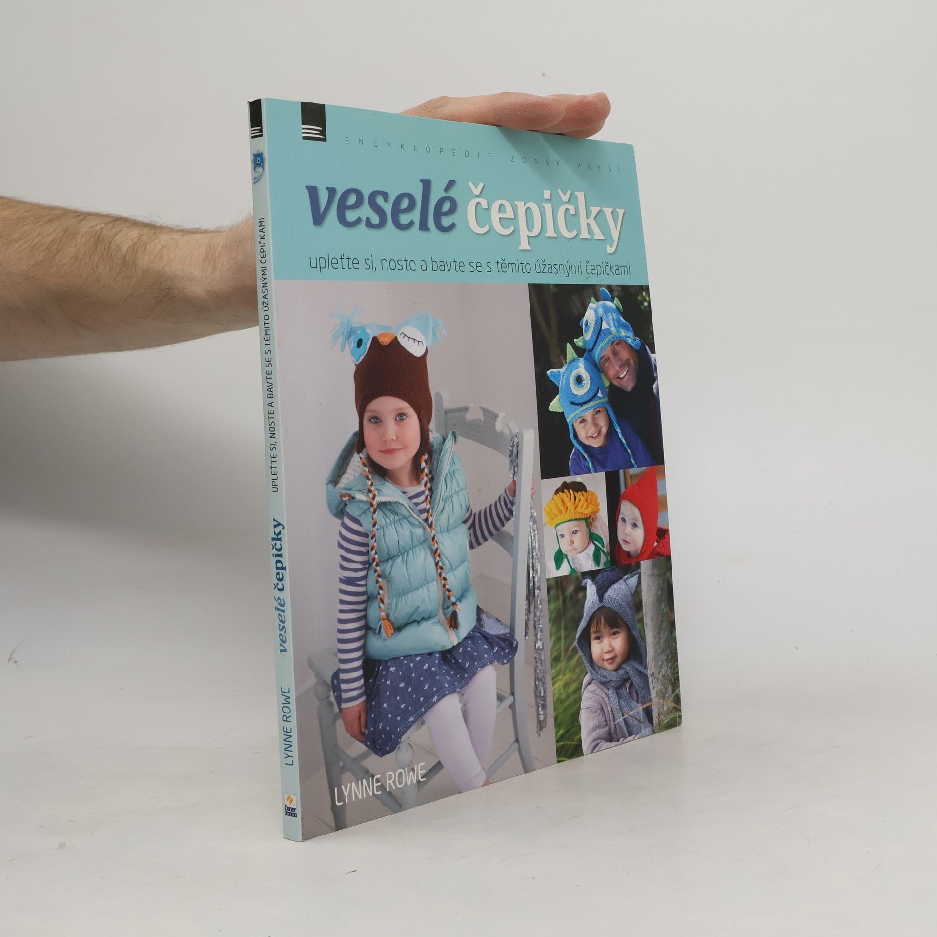 Lynne Rowe Veselé čepičky. Upleťte si, noste a milujte tyto úžasné a zábavné čepičky